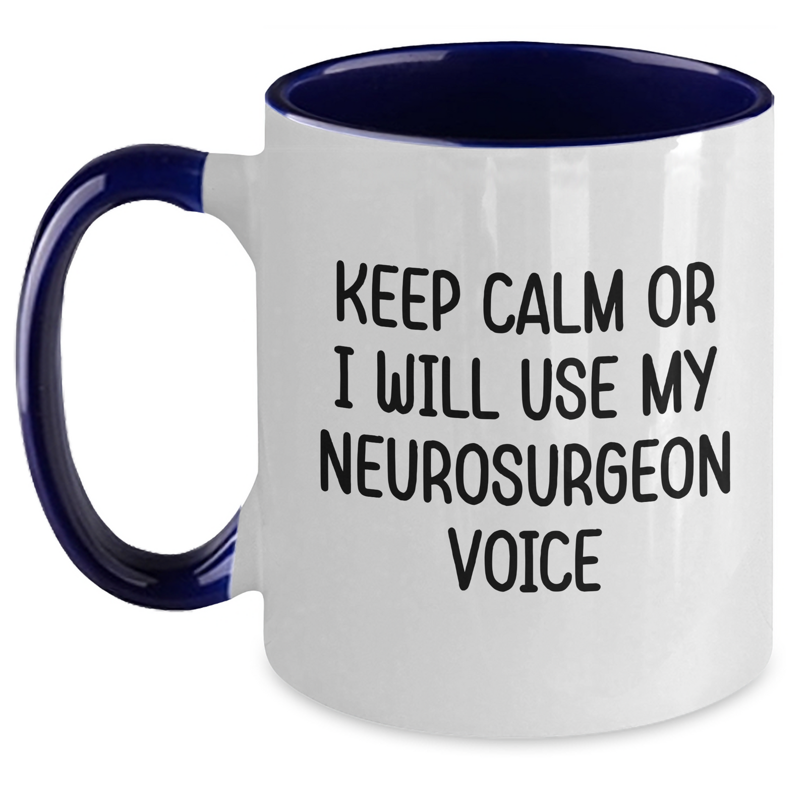 Funny Neurosurgeon Gifts from Women for Mother's Day - Keep Calm Or I Will Use My Neurosurgeon Voice Two Tone Coffee Mug, Black and White, 11oz - Main