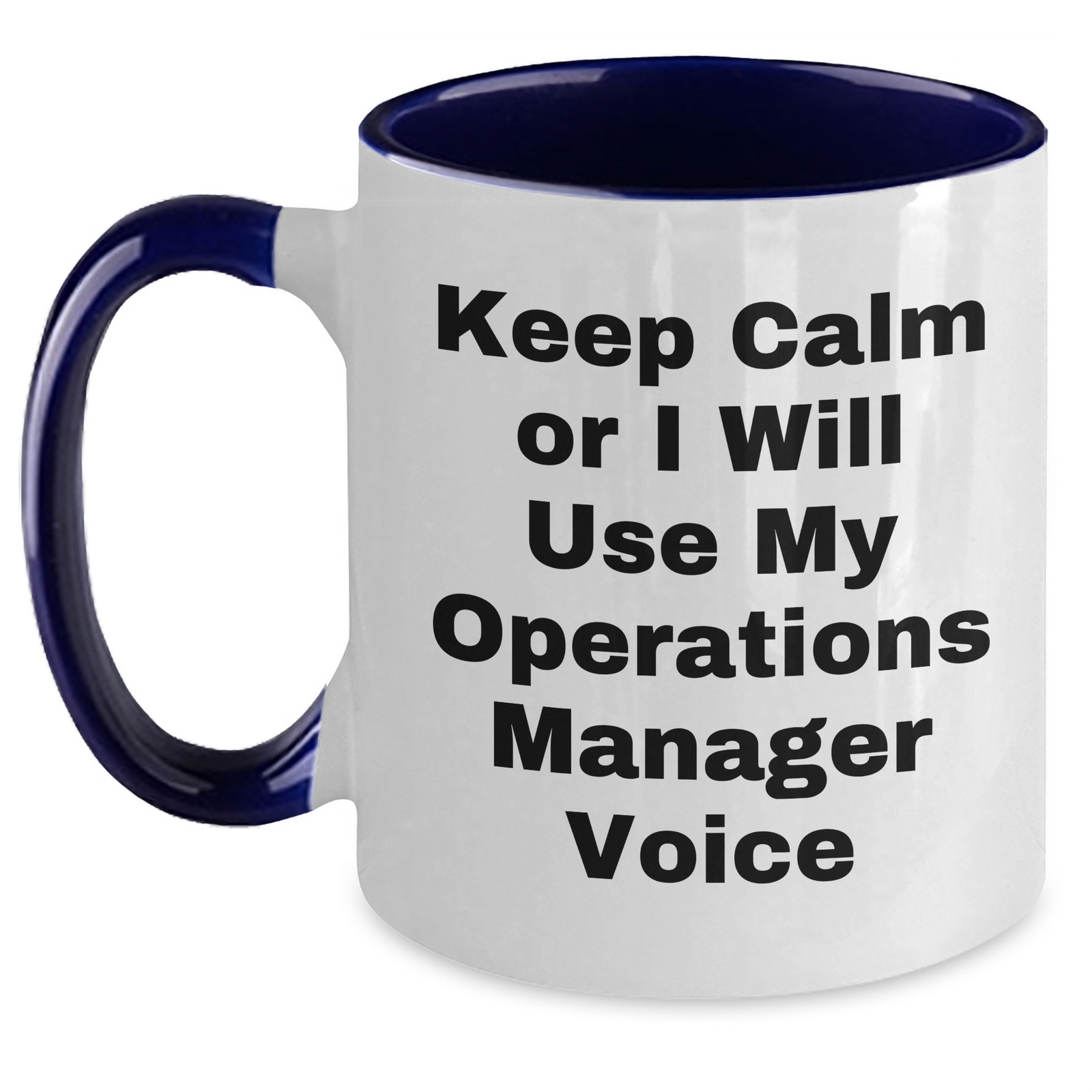 Funny Operations Manager Gifts from Dad - Keep Calm Or I Will Use My Operations Manager Voice Two Tone Coffee Mug for Mother's Day - Main