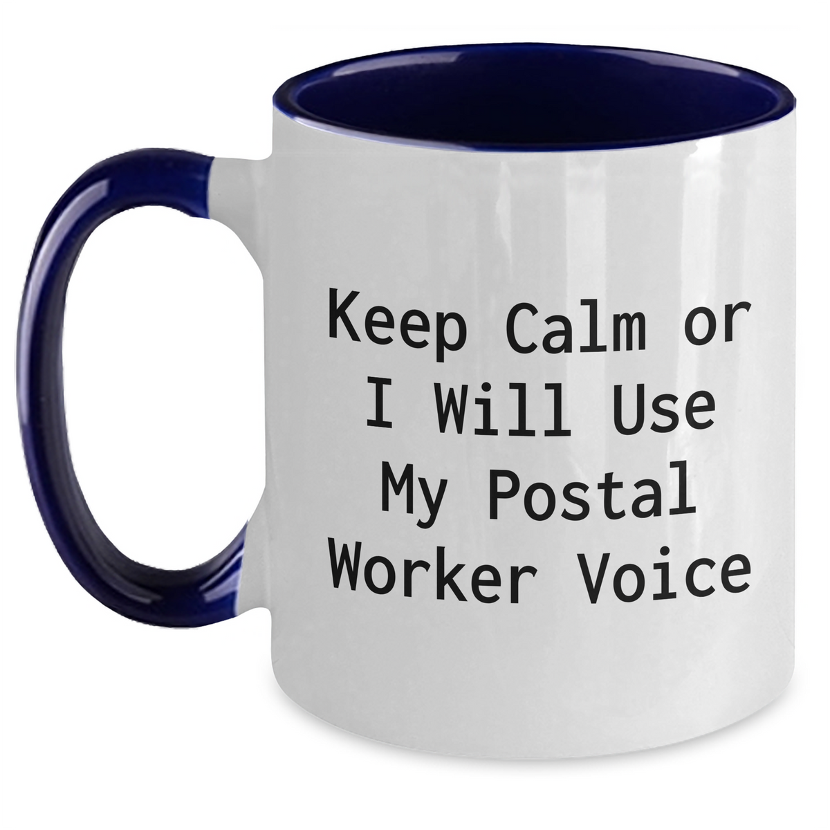 Gifts from Friends and Family for Postal Workers - Keep Calm Or I Will Use My Postal Worker Voice Funny Quote Two Tone Coffee Mug, Mother's Day Unique Gifts - Main
