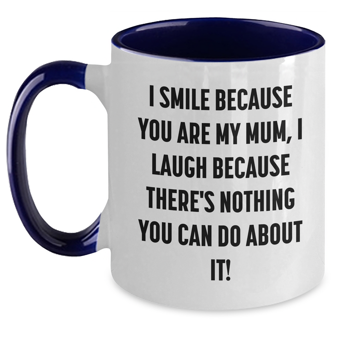 Funny Mum Gifts from Men to Mum, I Smile Because You Are My Mum, Two Tone Coffee Mug for Mother's Day - Main