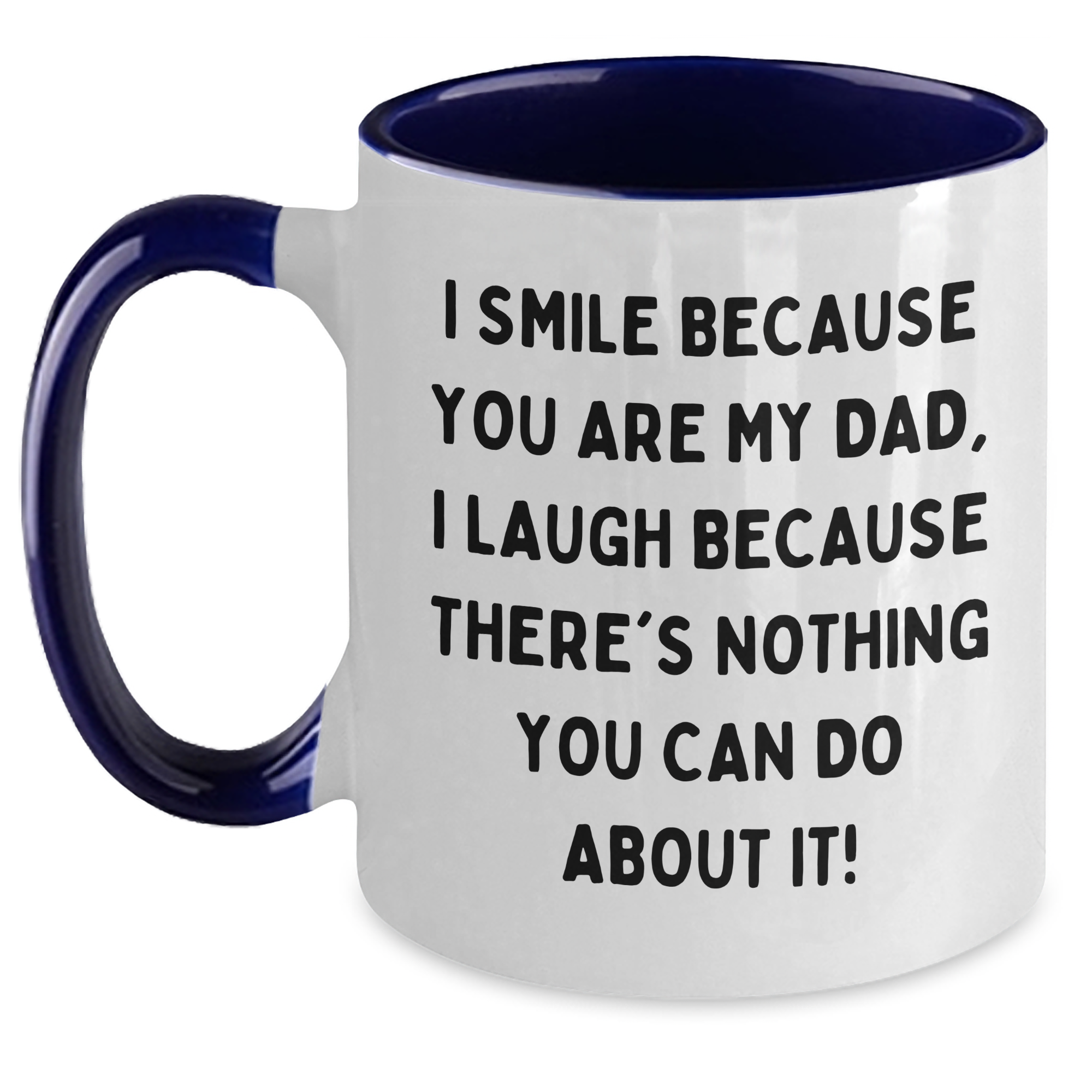Funny Dad Gifts from Family - I Smile Because You Are My Dad, Two Tone Coffee Mug for Him on Father's Day - Main