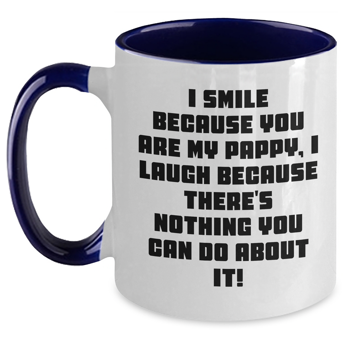 Funny Pappy Two Tone Coffee Mugs, Gifts from Family - I Smile Because You Are My Pappy, Gifts for Pappy on Father's Day, Unique Pappy Gifts - Main