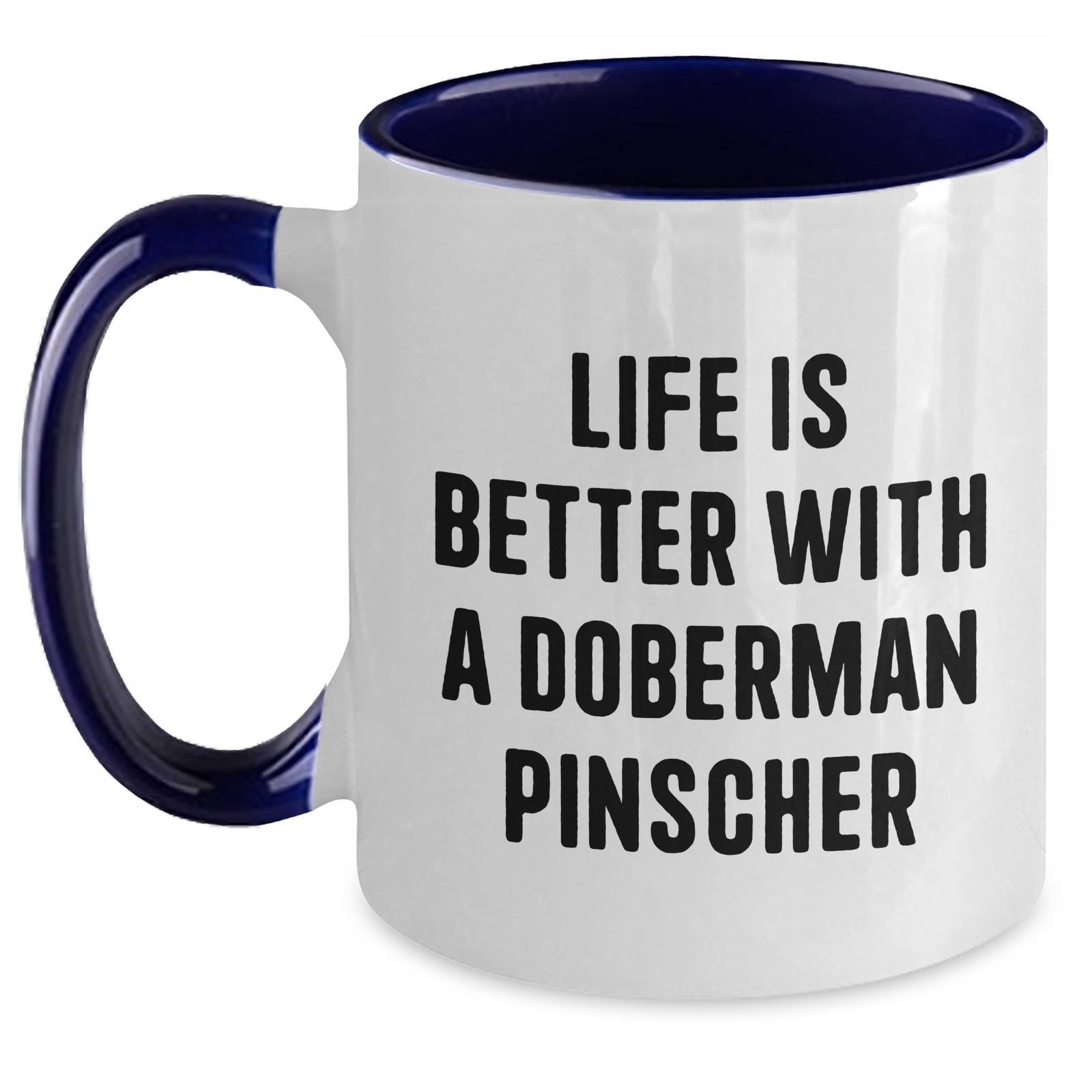 Life is Better with a Doberman Pinscher | Funny Dog Breed Coffee Mug for Doberman Pinscher Dog Lovers | Unique Gifts for Father's Day - Main