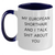 Funny European Shorthair Cat Gifts - My European Shorthair And I Talk Shit About You Two Tone Coffee Mugs for Dad, Gifts from Family, Father's Day Unique Gifts for European Shorthair Cat Lovers - Main