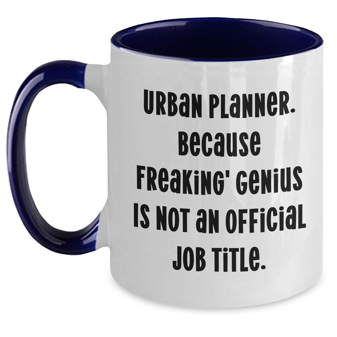 Urban Planner Gifts from - Funny Quote Two Tone Coffee Mug for Mother's Day, Unique Gifts from Friends, Women, or Family - Main