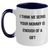 Funny Mommy Gifts from Mommy - I Think Me Being Your Mommy Is Enough Of A Gift, Two Tone Coffee Mug for Graduation - Main