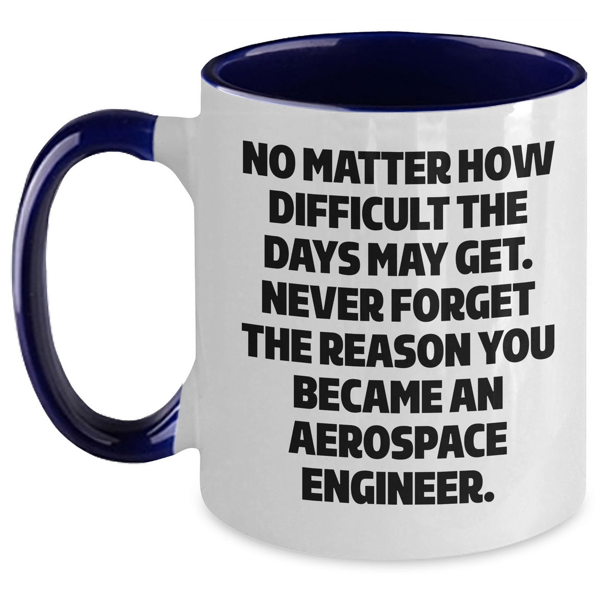 Aerospace Engineer Gifts - Funny Quote Two Tone Coffee Mug - Gifts from Family to Aerospace Engineer - Mother's Day Unique Gifts - Main