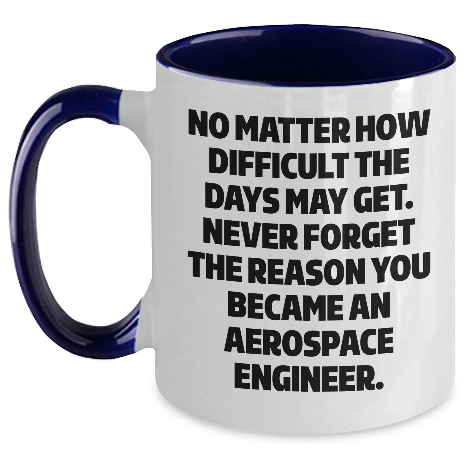 Aerospace Engineer Gifts - Funny Quote Two Tone Coffee Mug - Gifts from Family to Aerospace Engineer - Mother's Day Unique Gifts - Main