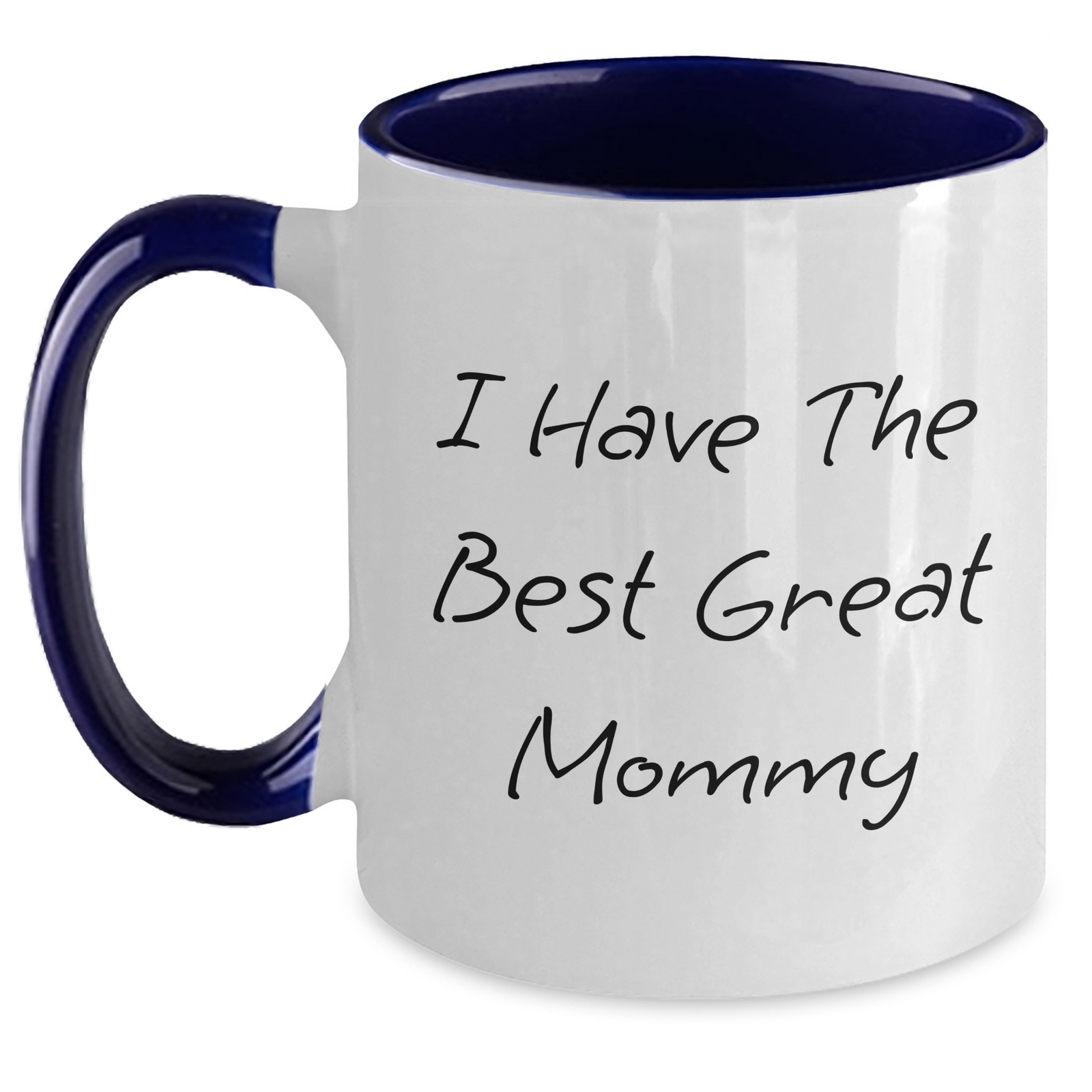 Funny Mommy Gifts from Men to Mommy on Mother's Day - Two Tone Coffee Mug with I Have The Best Great Mommy Quote, Black and White, Red and White, Navy and White, Pink and White - Main