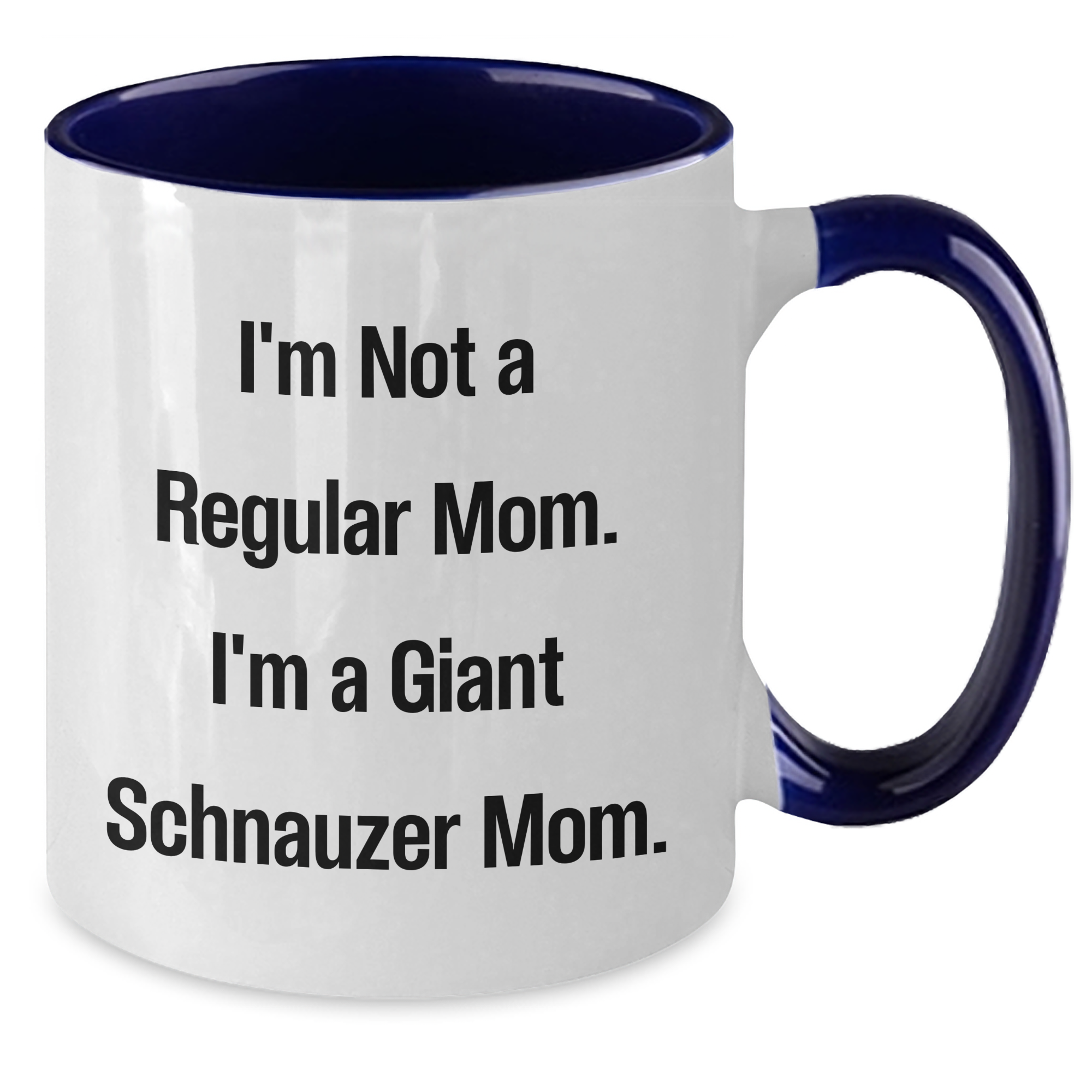 Giant Schnauzer Dog Mom Funny Quote Two Tone Coffee Mug Gifts from Dad for Father's Day - Additional