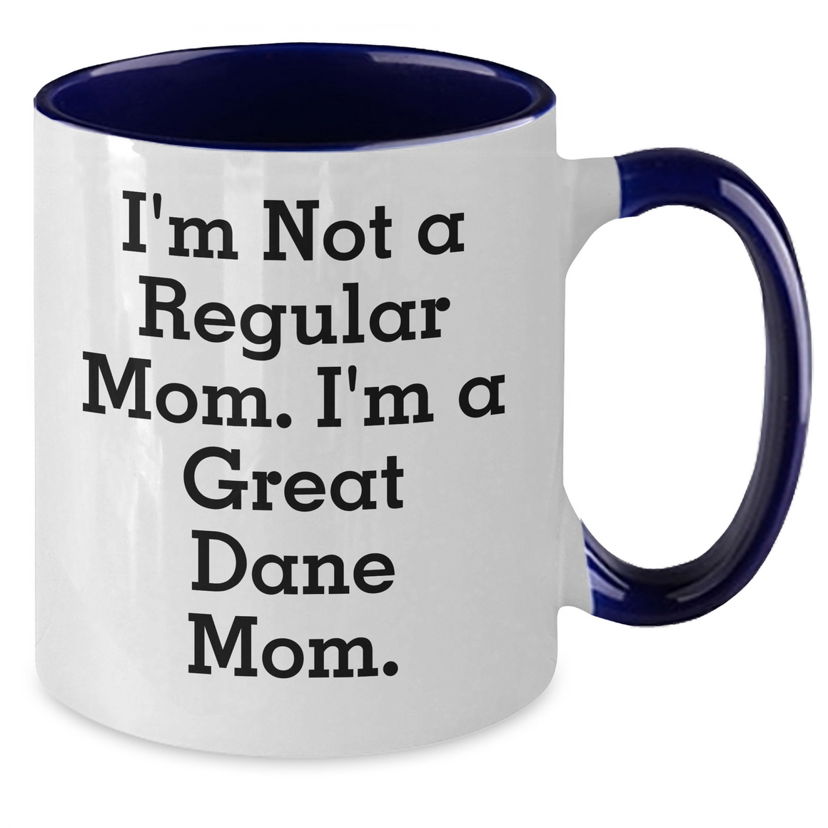 Funny Great Dane Mom Gifts for Men, I'm Not A Regular Mom. I'm A Great Dane Mom. Two Tone Coffee Mugs from Family, Friends, or Coworkers for Father's Day - Additional