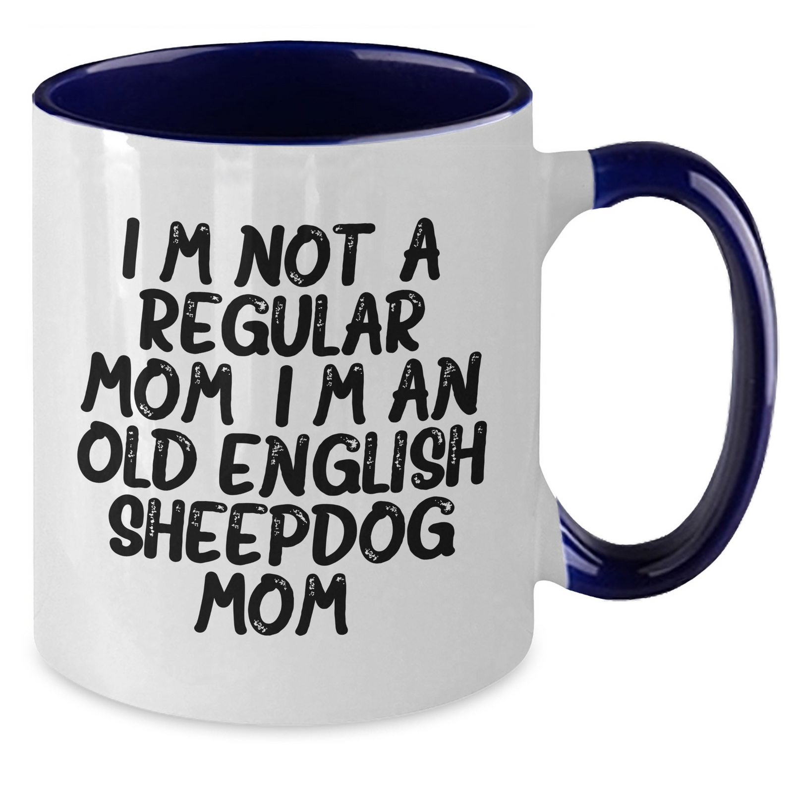 Old English Sheepdog Mom Funny Gifts for Dad Two Tone Coffee Mug, I'm Not A Regular Mom. I'm An Old English Sheepdog Mom. - Gifts from Mom, Gifts for Old English Sheepdog Lovers - Additional