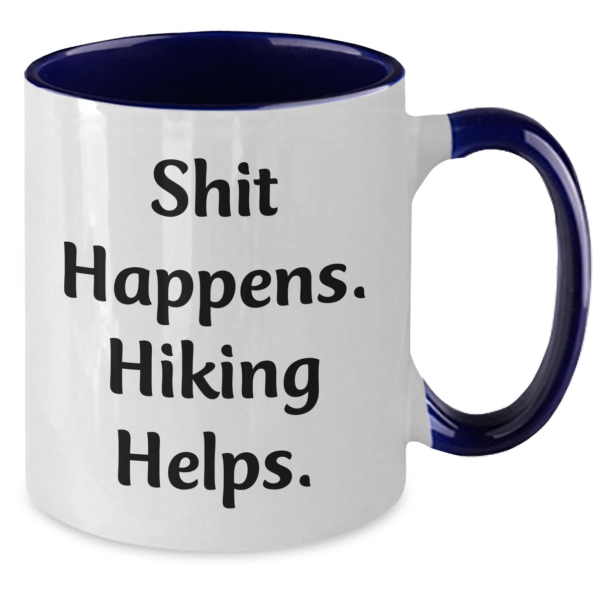 Hiking Humor Gifts for Men - Funny Two Tone Coffee Mug - Shit Happens. Hiking Helps. - Father's Day Unique Gifts from Friends - Additional