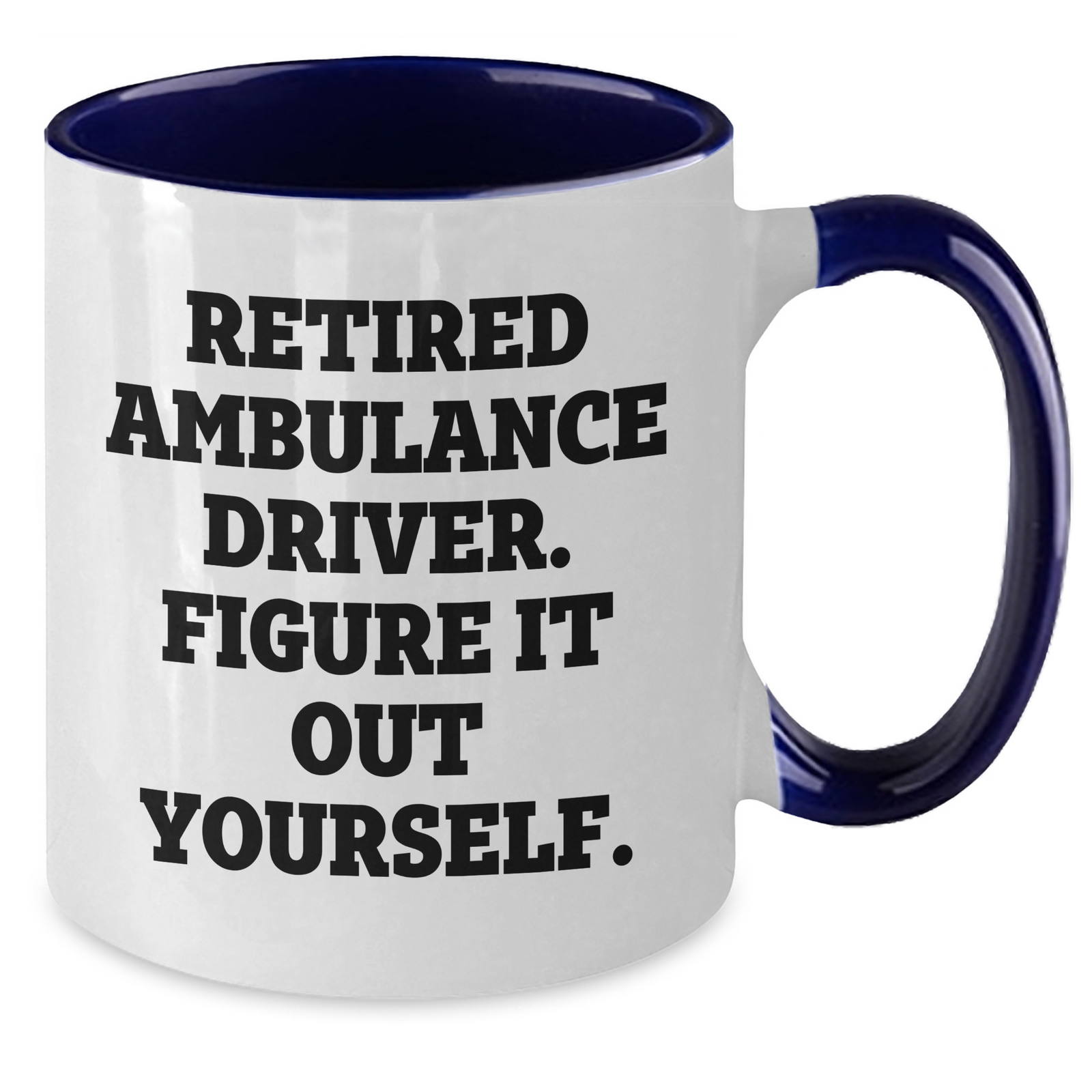 Ambulance Driver Humor Funny Gifts from Men to Ambulance Driver Figuring It Out Themselves Two Tone Coffee Mug for Father's Day - Additional