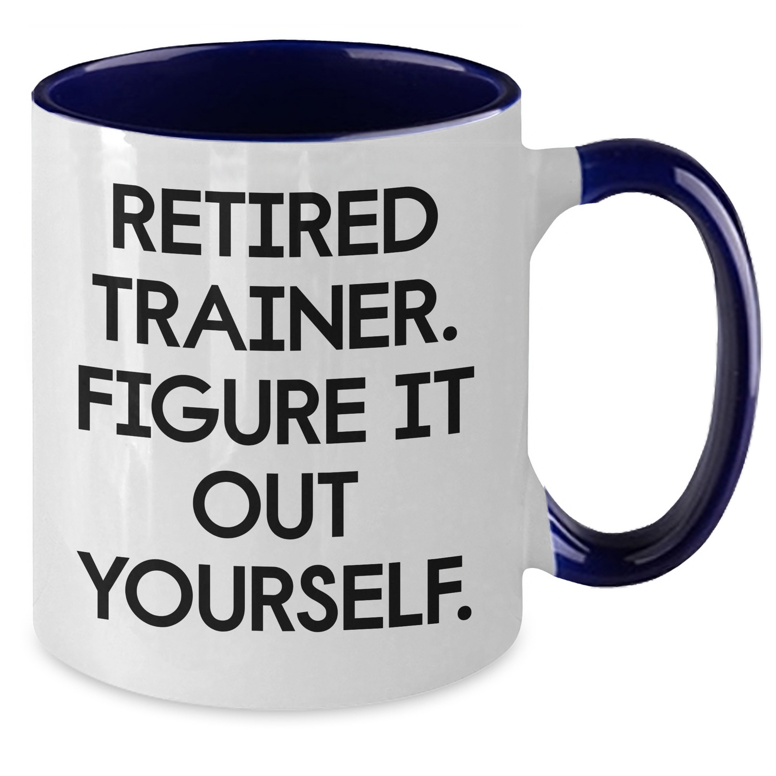Funny Trainer Gifts, 'Retired Trainer. Figure It Out Yourself.' Two Tone Coffee Mug for Men, Gifts from Coworkers to Family, Perfect for Father's Day - Additional