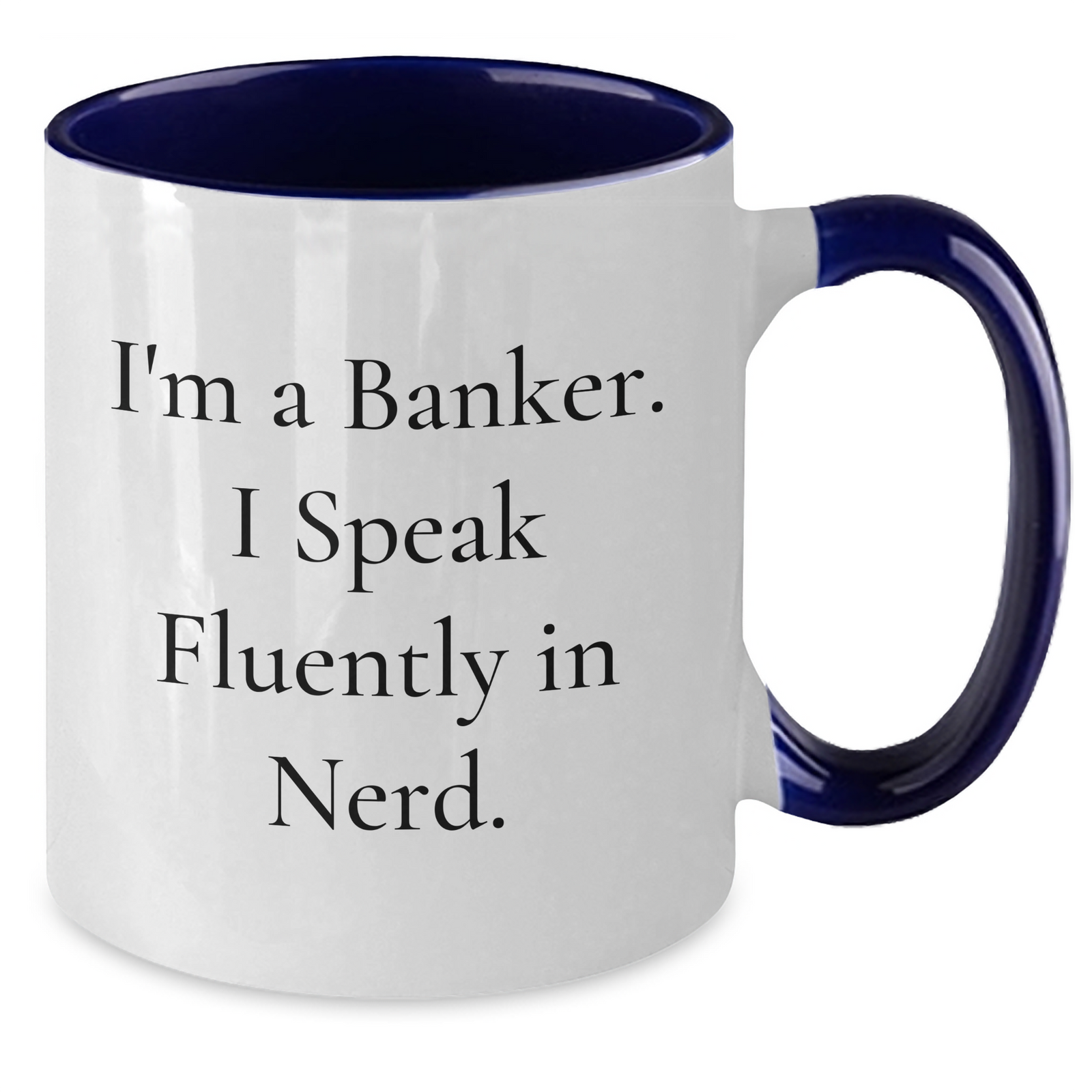 Funny Banker Gifts for Men - I'm A Banker. I Speak Fluently In genius. Two Tone Coffee Mug, Father's Day Unique Gifts from Family, Friends, Coworkers - Additional