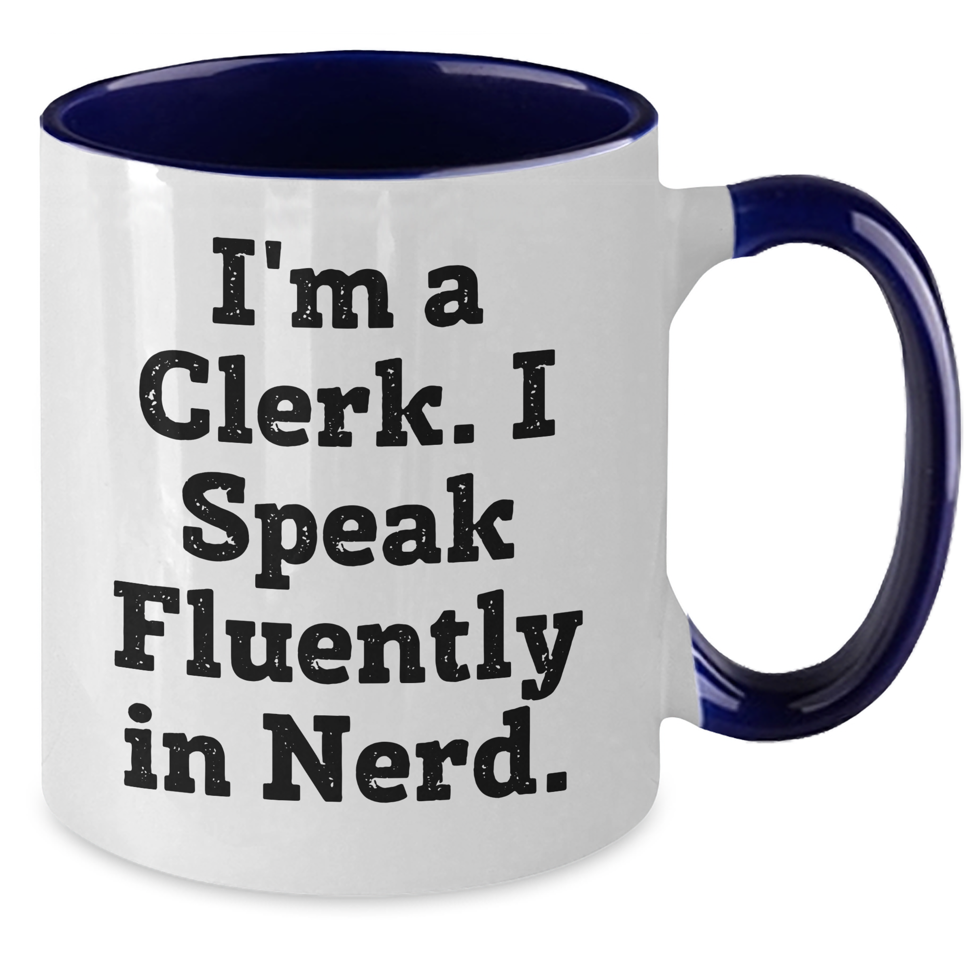 Funny Clerk Gifts for Him - I'm A Clerk. I Speak Fluently In genius. Two Tone Coffee Mug, Perfect for Father's Day Unique Gifts from Friends to Coworkers - Additional