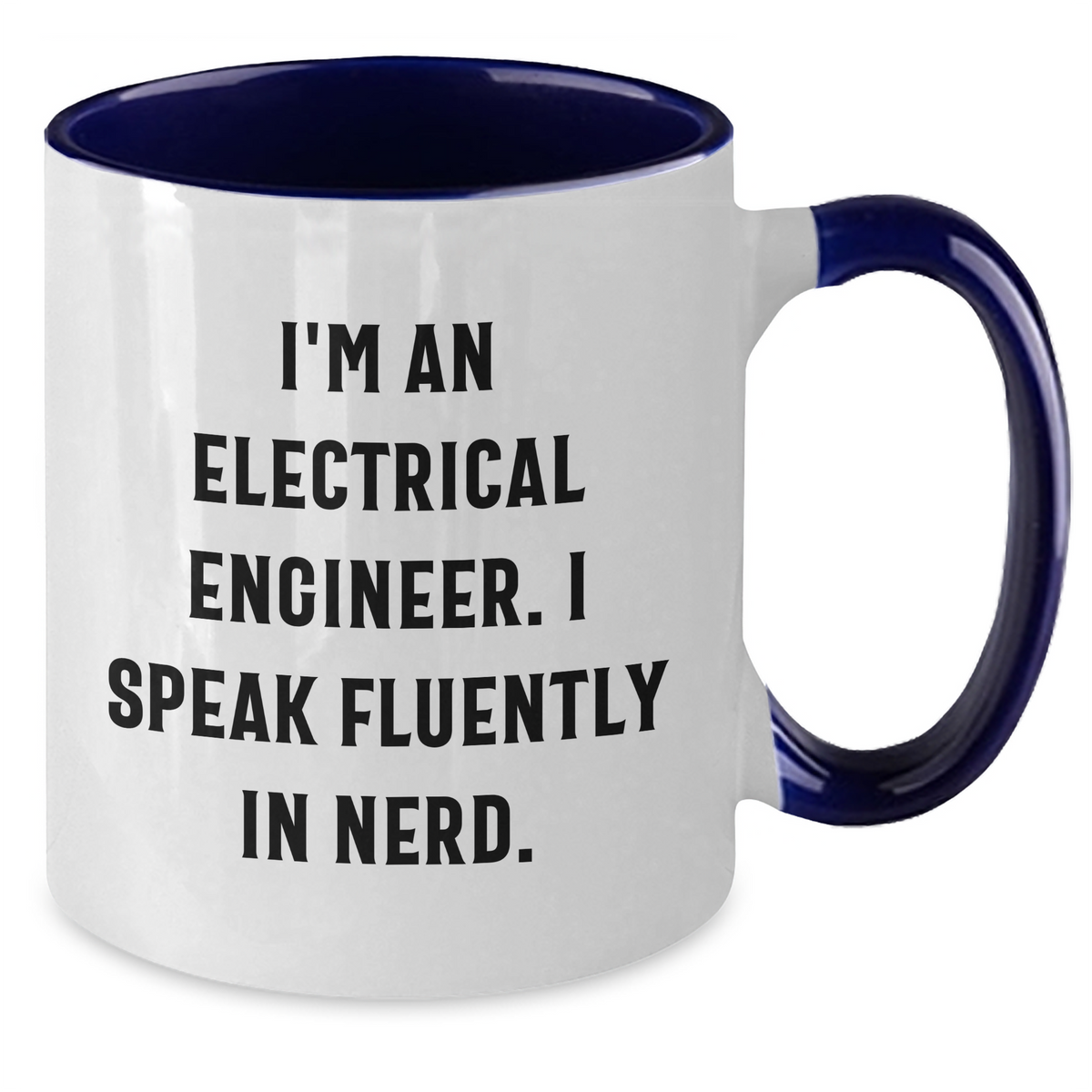 Funny Electrical Engineer Two Tone Coffee Mug Gifts from Friends to Men for Father's Day - I'm An Electrical Engineer. I Speak Fluently In genius. - Unique Gifts for Electrical Engineer - Additional