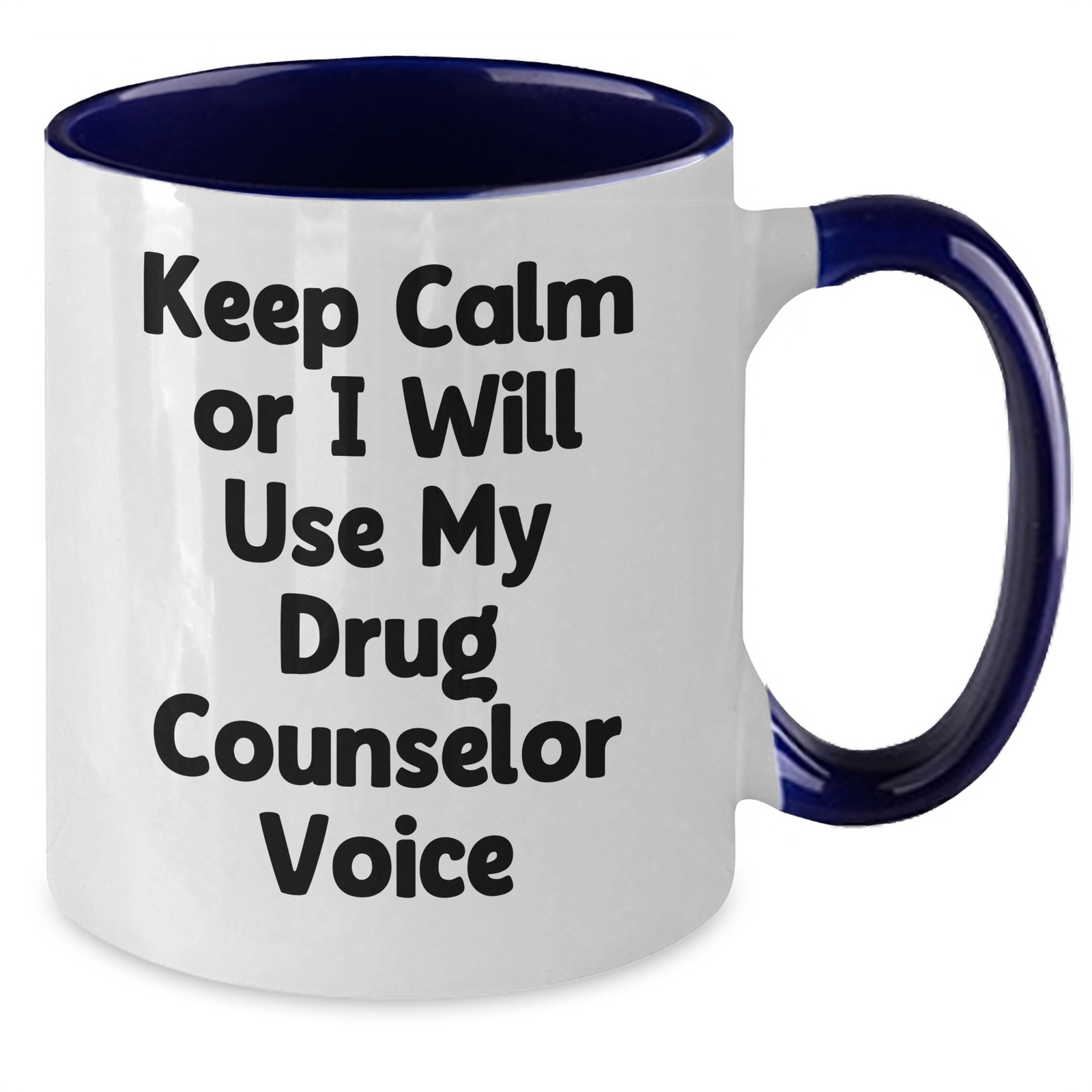 Funny Drug Counselor Gifts from Friends for Mom's Unique Two Tone Coffee Mug - Keep Calm Or I Will Use My Drug Counselor Voice, Drug Counselor Humor, Mother's Day - Additional