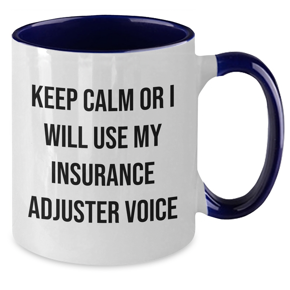 Insurance Adjuster Humor Gifts for Mom - Keep Calm or I'll Use My Insurance Adjuster Voice - Two Tone Coffee Mug, Gifts from Mom to Insurance Adjuster, Mother's Day Unique Gifts - Additional