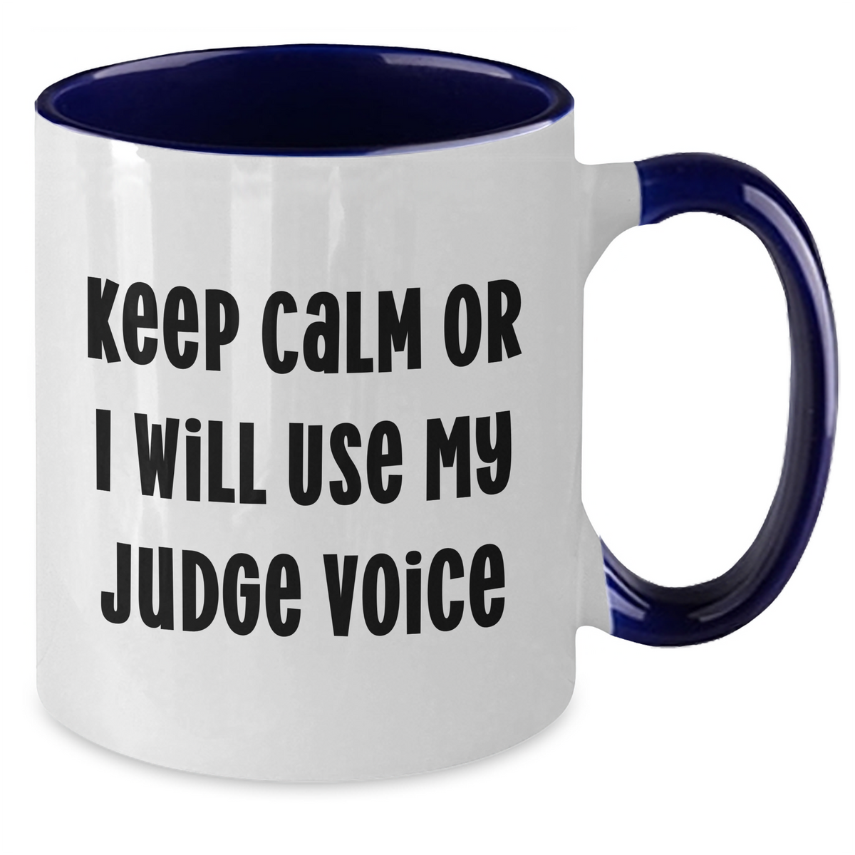 Funny Judge Gifts for Mom - Keep Calm Or I Will Use My Judge Voice Two Tone Coffee Mug, Gifts from Men to Women, Family and Friends for Mother's Day - Additional