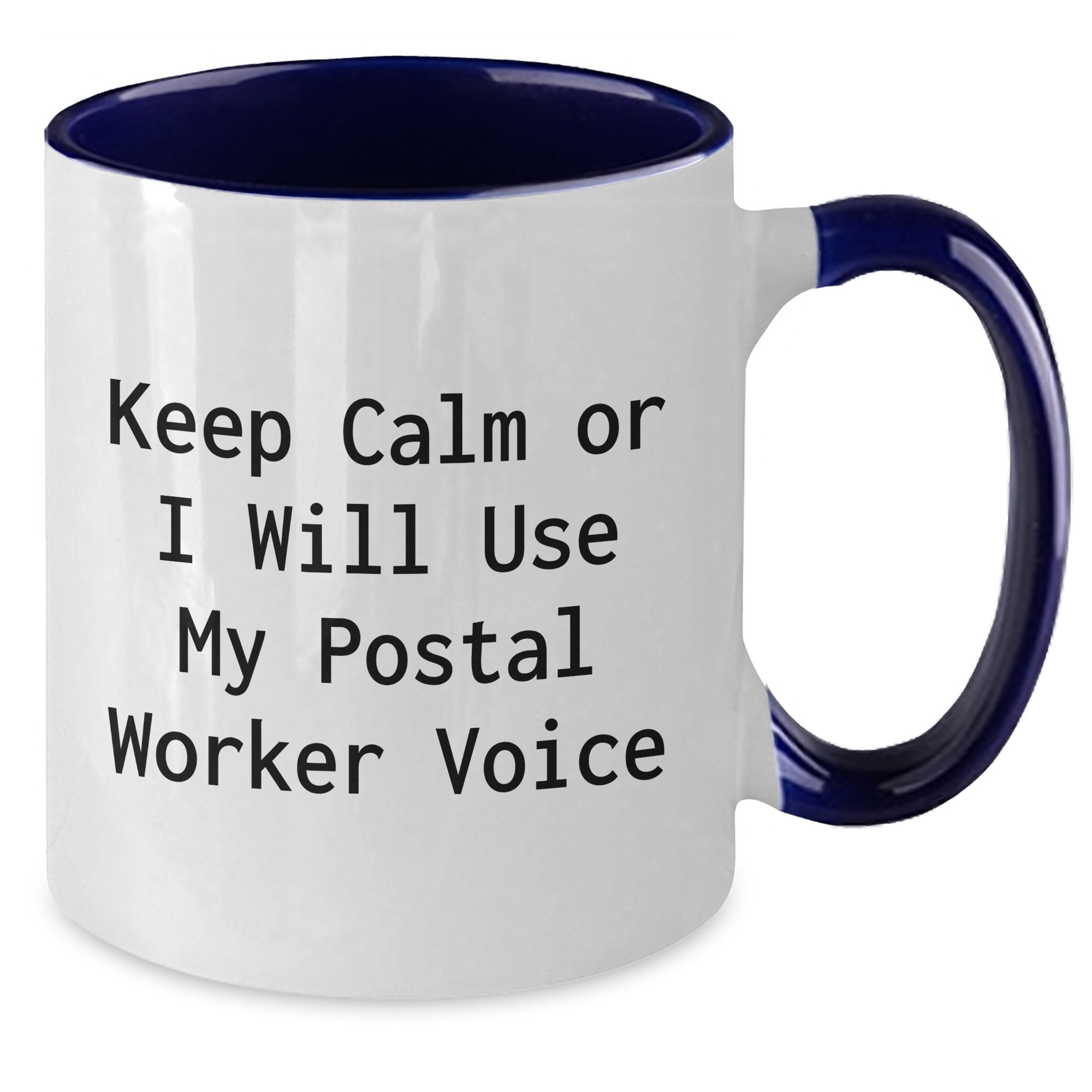 Gifts from Friends and Family for Postal Workers - Keep Calm Or I Will Use My Postal Worker Voice Funny Quote Two Tone Coffee Mug, Mother's Day Unique Gifts - Additional