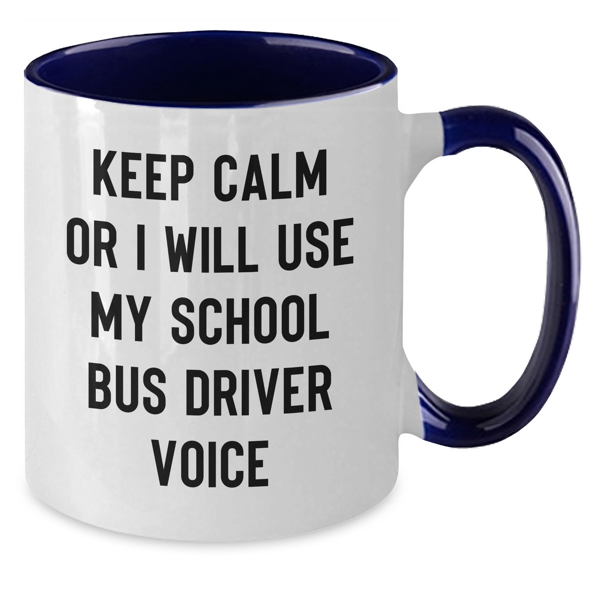 School Bus Driver Humor Two Tone Coffee Mug, Keep Calm Or I Will Use My School Bus Driver Voice, Funny Gifts from Family to School Bus Driver, Father's Day Unique Gifts - Additional