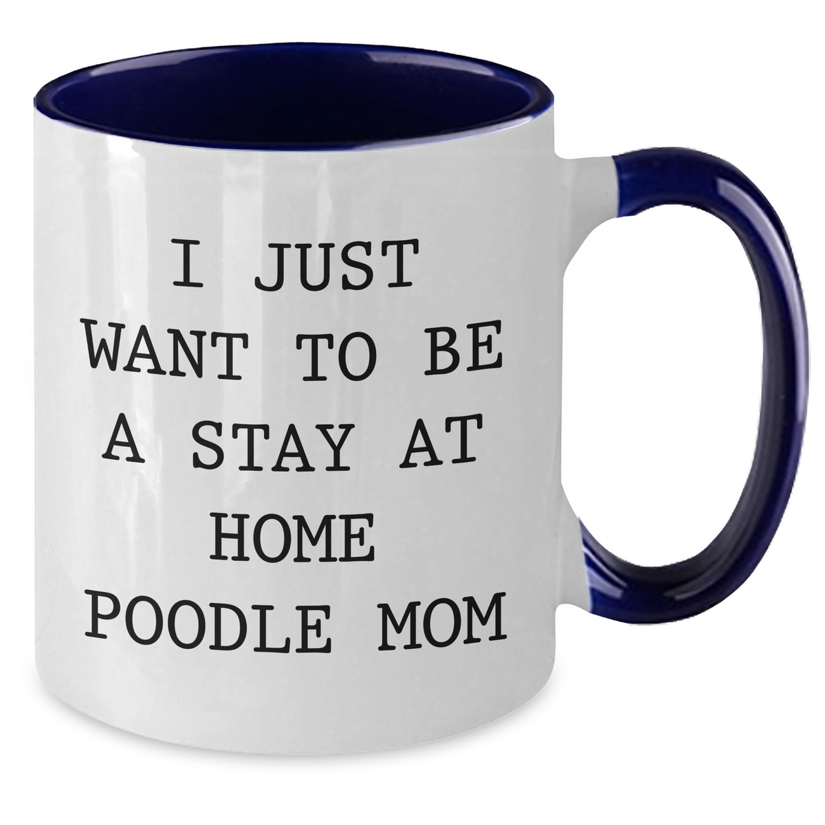 Funny Poodle Dog Mom Gifts, I Just Want To Be A Stay At Home Poodle Mom, Father's Day Unique Gifts from Mom to Dad, Poodle Dog Lover Dad, Two Tone Coffee Mug - Additional