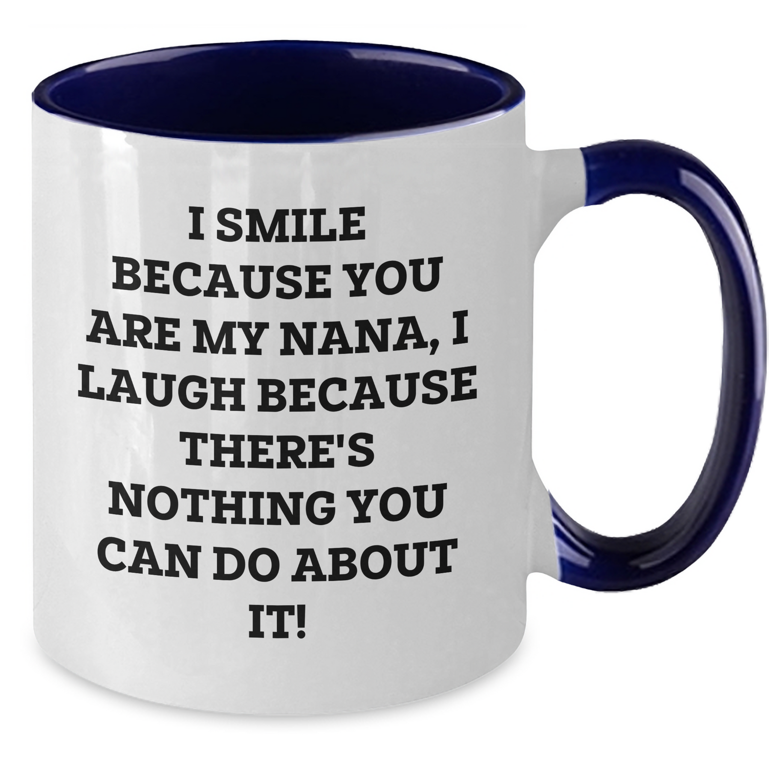 Nana Gifts from Men - I Smile Because You Are My Nana, Funny Two Tone Coffee Mug for Father's Day - Additional