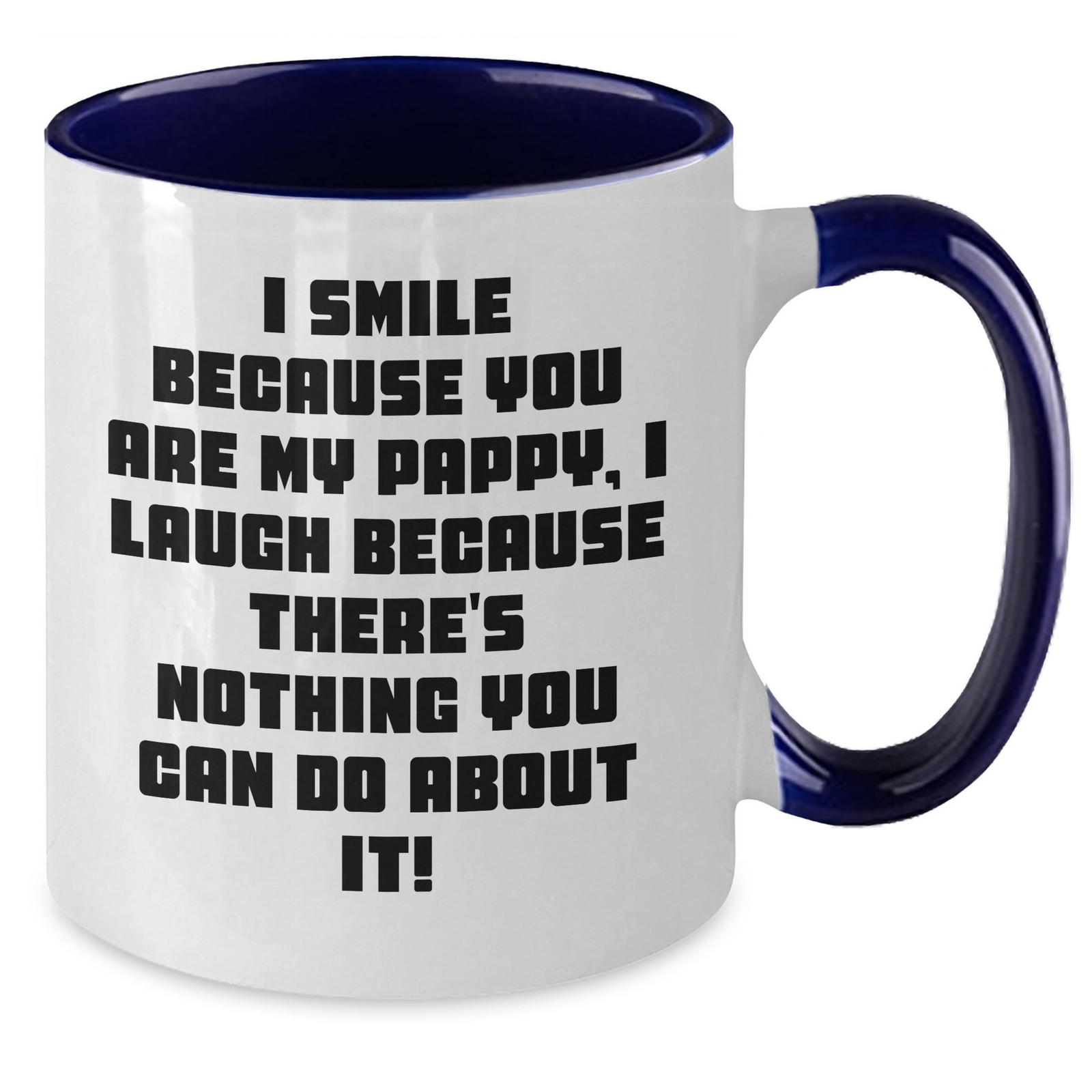 Funny Pappy Two Tone Coffee Mugs, Gifts from Family - I Smile Because You Are My Pappy, Gifts for Pappy on Father's Day, Unique Pappy Gifts - Additional