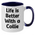 Collie Dog Coffee Mug - Funny Life Is Better With A Collie Two Tone 11oz Gifts for Father's Day Unique - Additional