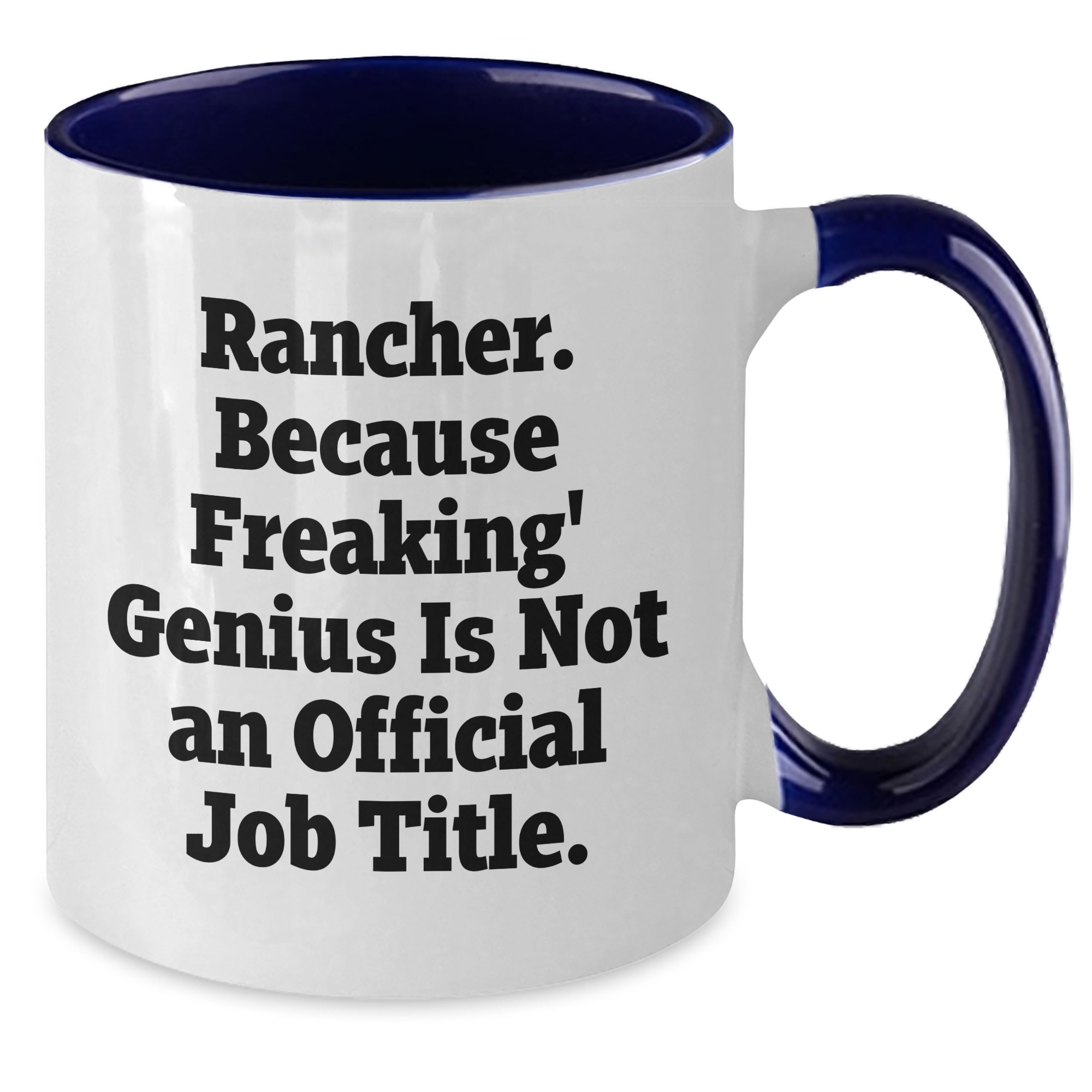 Rancher Gifts from Men, Unique Two Tone Coffee Mugs for Rancher, Funny Quote - Gifts for Rancher, Mother's Day Unique Gifts - Additional