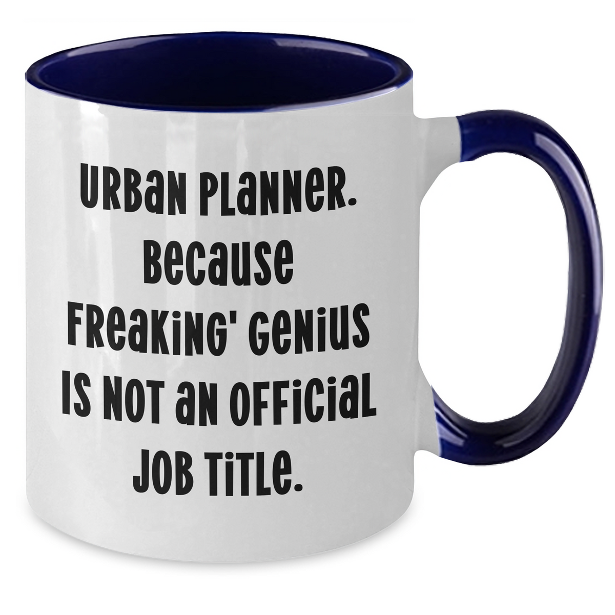 Urban Planner Gifts from - Funny Quote Two Tone Coffee Mug for Mother's Day, Unique Gifts from Friends, Women, or Family - Additional