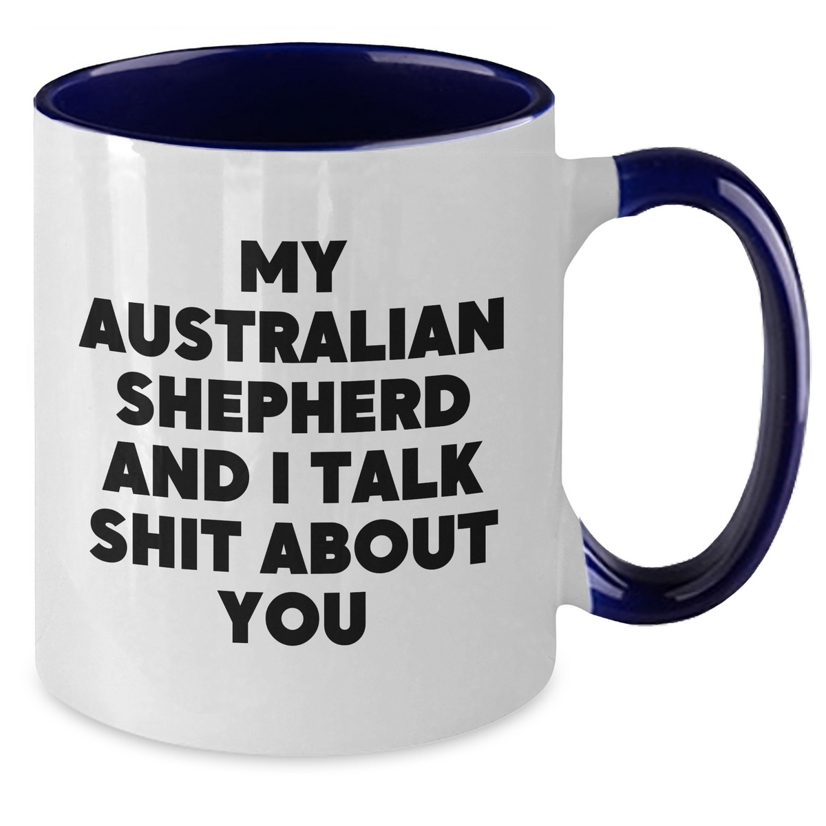 Funny Australian Shepherd Dog Mom Gifts from Women to Mothers - 'Talk Shit' Sassy Two Tone Coffee Mug - Additional