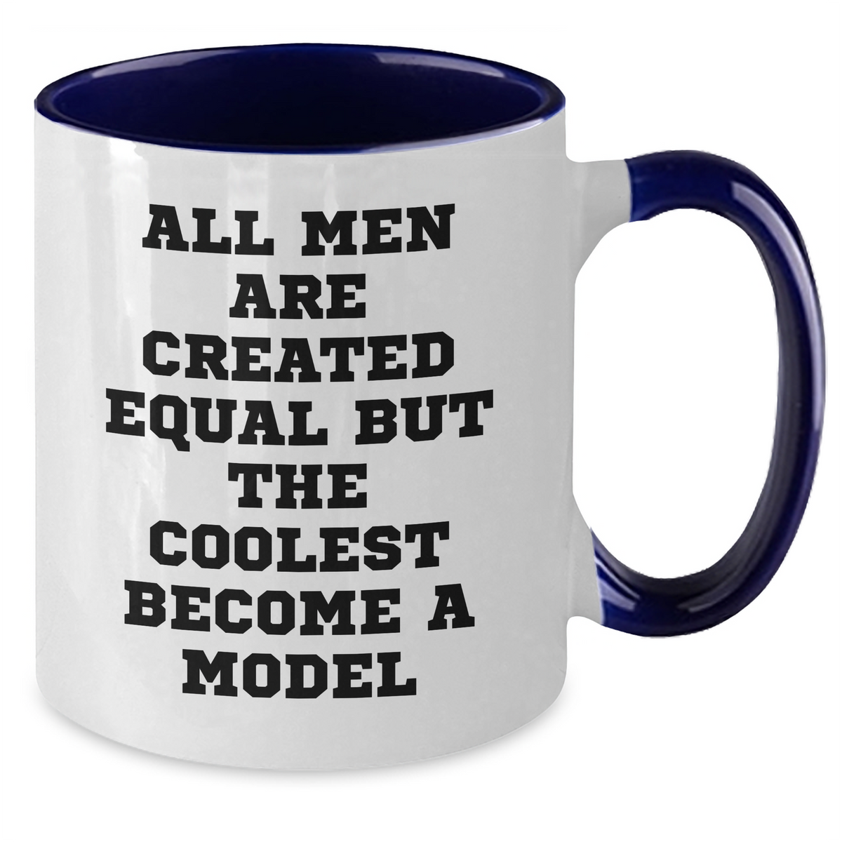 Funny Model Gifts for Men - Unique Two Tone Coffee Mugs, All Men Are Created Equal But The Coolest Become A Model, Graduation, Gifts from Men to Model - Additional
