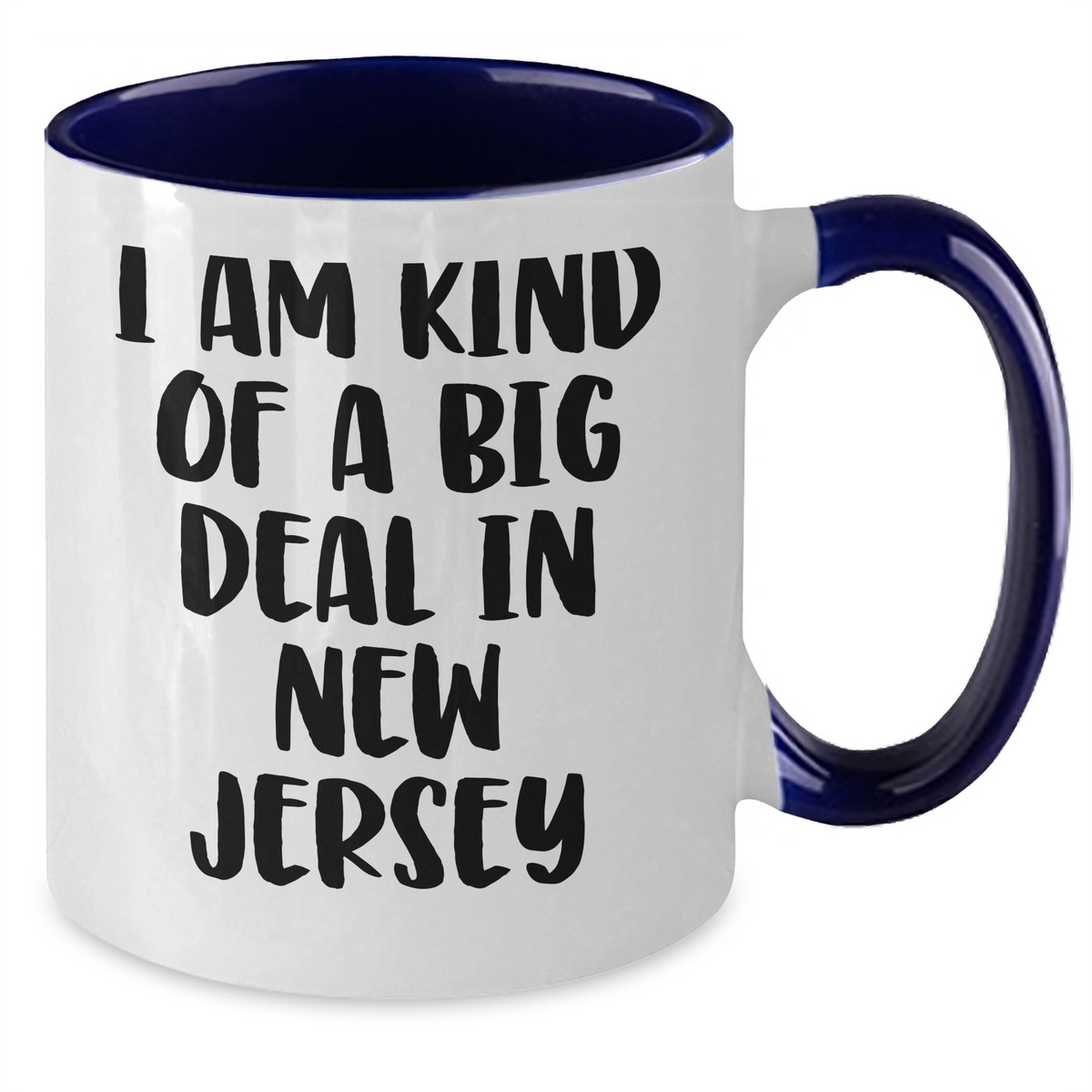Funny New Jersey Gifts - I Am Kind Of A Prime Selection In New Jersey Two Tone Coffee Mug for Mom, Unique Gifts from Friends, Family or Coworkers for Mother's Day - Additional