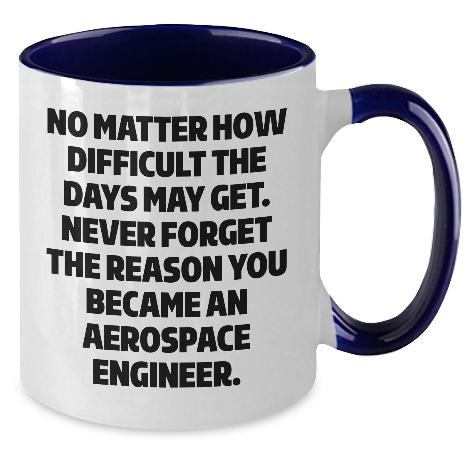 Aerospace Engineer Gifts - Funny Quote Two Tone Coffee Mug - Gifts from Family to Aerospace Engineer - Mother's Day Unique Gifts - Additional