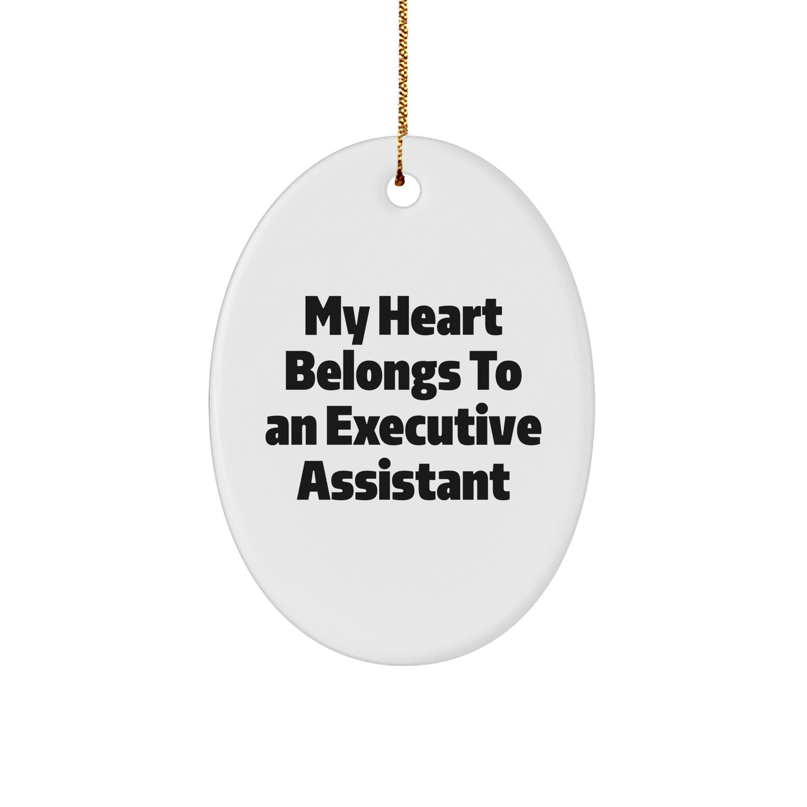 Funny Executive Assistant Gifts from Men to Executive Assistants, Oval Ornament with 'My Heart Belongs To An Executive Assistant' Quote, Christmas Unique Gifts - Image 1