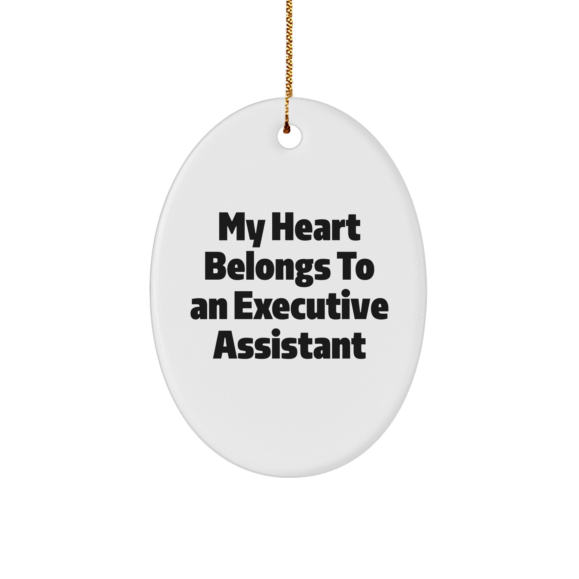 Funny Executive Assistant Gifts from Men to Executive Assistants, Oval Ornament with 'My Heart Belongs To An Executive Assistant' Quote, Christmas Unique Gifts - Image 1