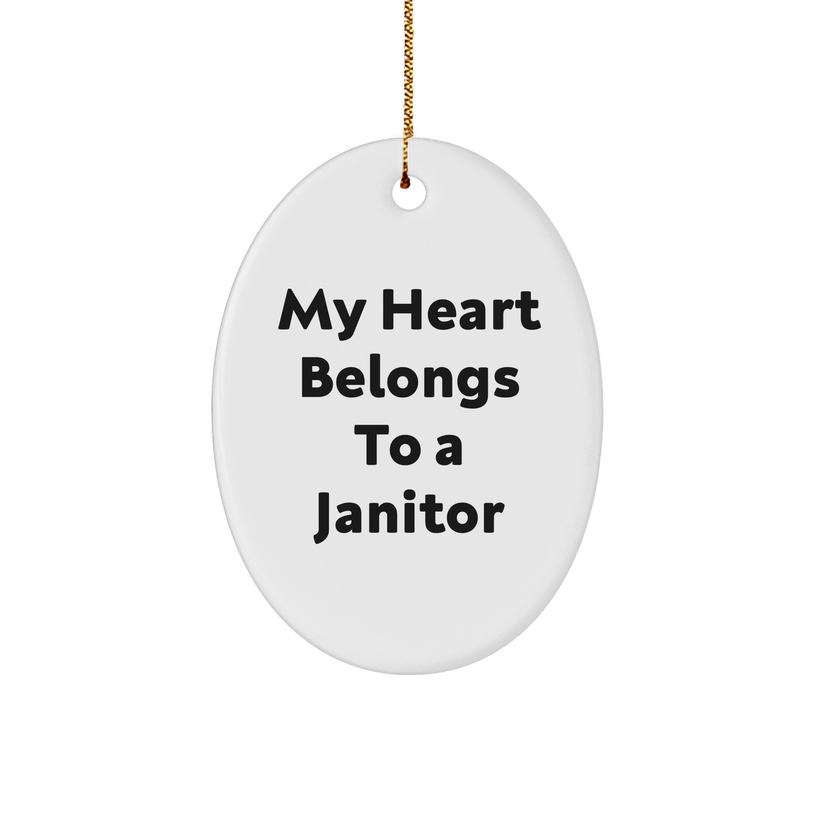 My Heart Belongs To A Janitor, Funny Janitor Gifts, 3-Inch White Oval Ornament, Perfect for Christmas, Janitor Lover's Heart Belongs To A Janitor (150-200 characters in total) - Image 1