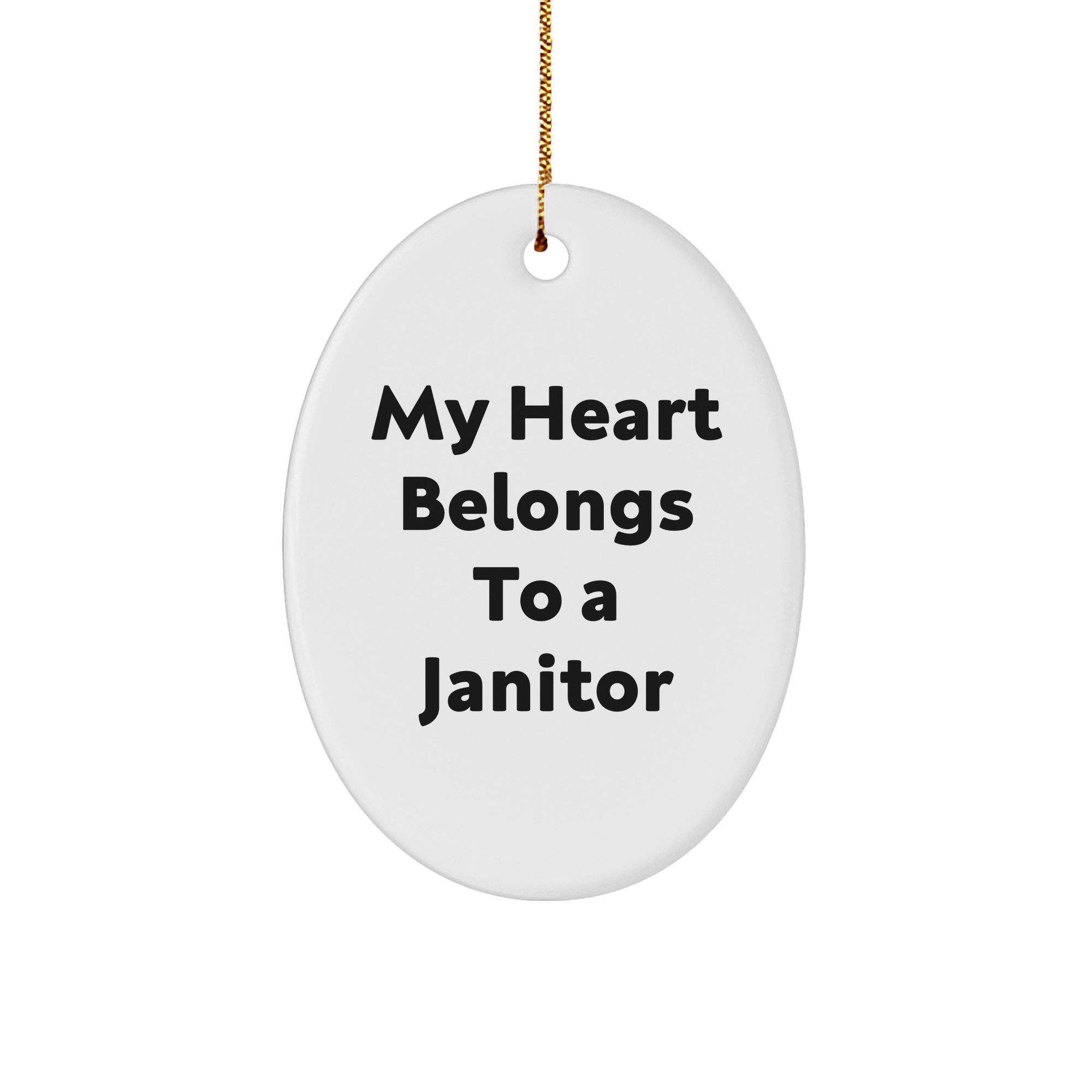 My Heart Belongs To A Janitor, Funny Janitor Gifts, 3-Inch White Oval Ornament, Perfect for Christmas, Janitor Lover's Heart Belongs To A Janitor (150-200 characters in total) - Image 1