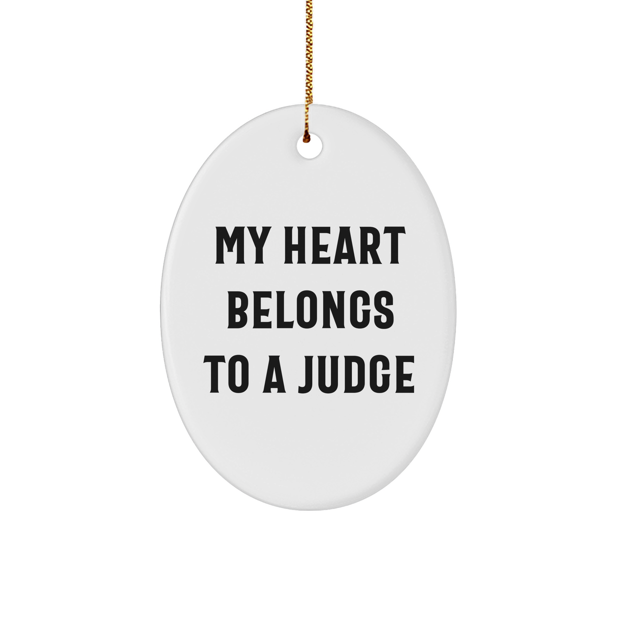Funny Judge Gifts from Friends for Christmas Oval Ornament - My Heart Belongs To A Judge - Image 1