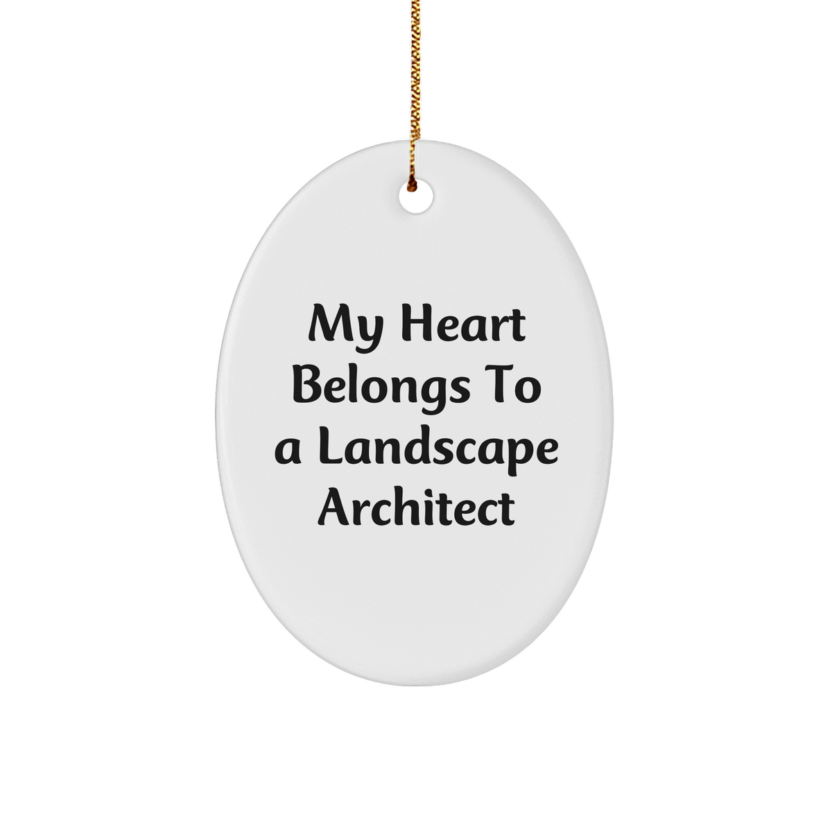 Funny Gifts from Men for Landscape Architects - 'My Heart Belongs To A Landscape Architect' Oval Ornament, Christmas Unique Gifts for Him - Image 1