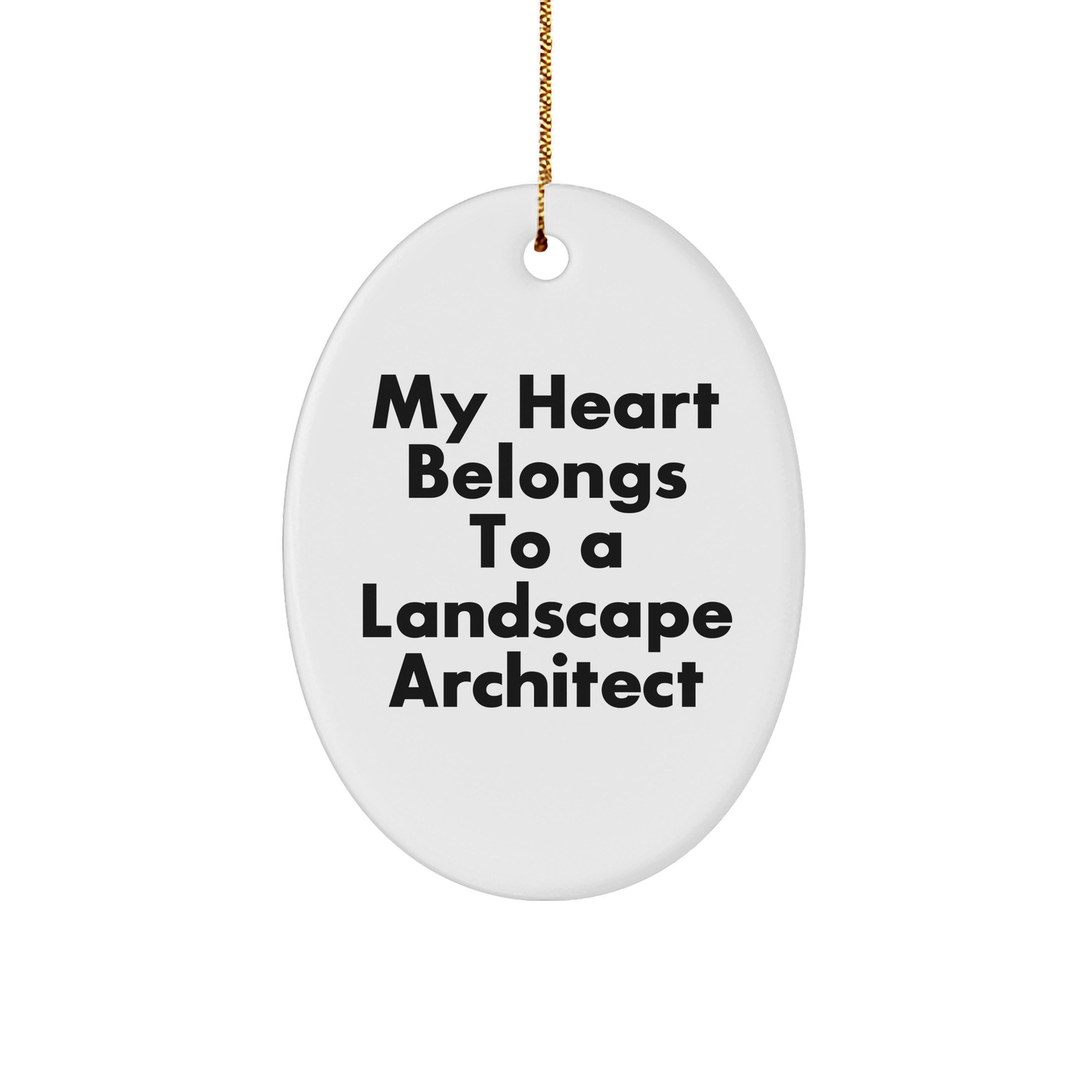 Gifts from Friends and Family for Landscape Architects - 'My Heart Belongs To A Landscape Architect' Oval Ornament, Christmas Unique Gifts - Image 1