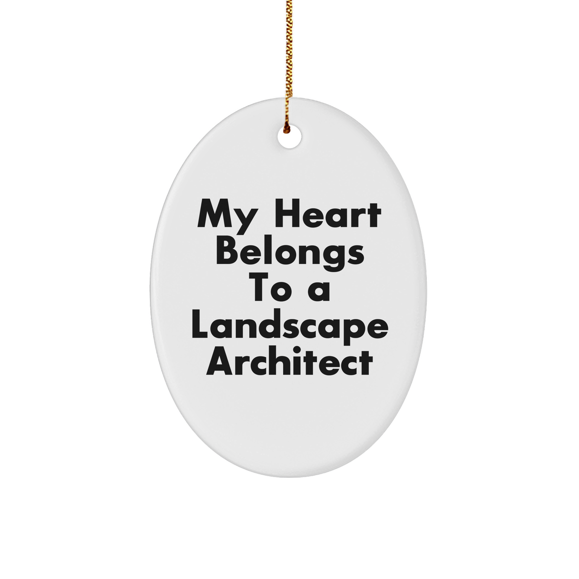 Gifts from Friends and Family for Landscape Architects - 'My Heart Belongs To A Landscape Architect' Oval Ornament, Christmas Unique Gifts - Image 1