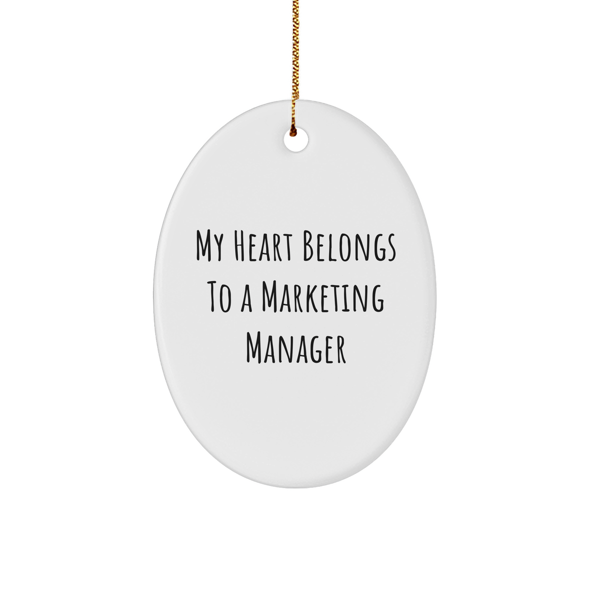Funny Marketing Manager Gifts for Her - Oval Ornament, 'My Heart Belongs To A Marketing Manager' Quote, White, Christmas Unique Gifts from Friends - Image 1