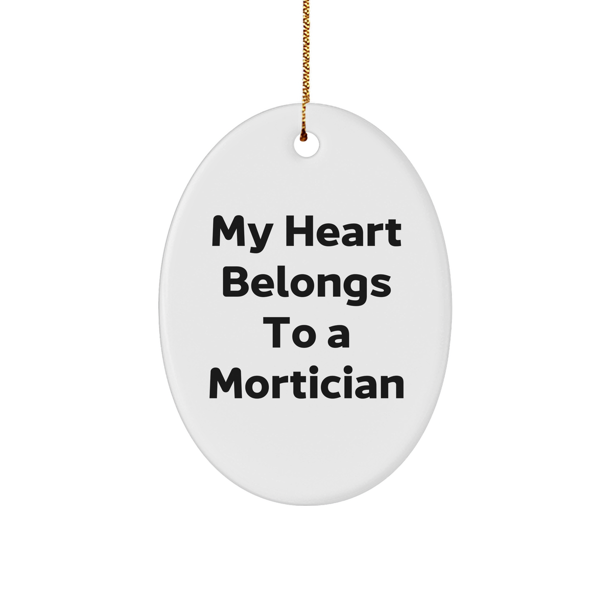 Mortician Gifts from Friends - &#39;My Heart Belongs To A Mortician&#39; Oval Ornament for Christmas - Image 1