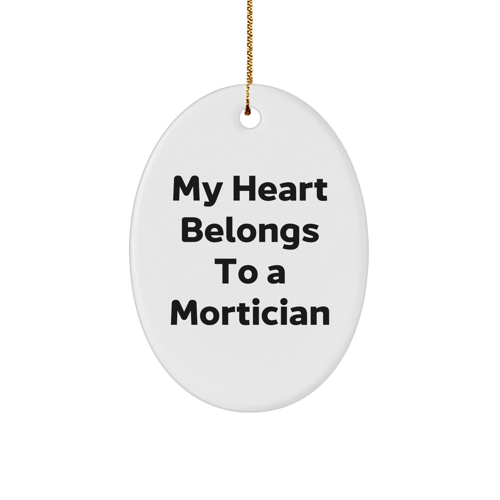 Mortician Gifts from Friends - 'My Heart Belongs To A Mortician' Oval Ornament for Christmas - Image 1
