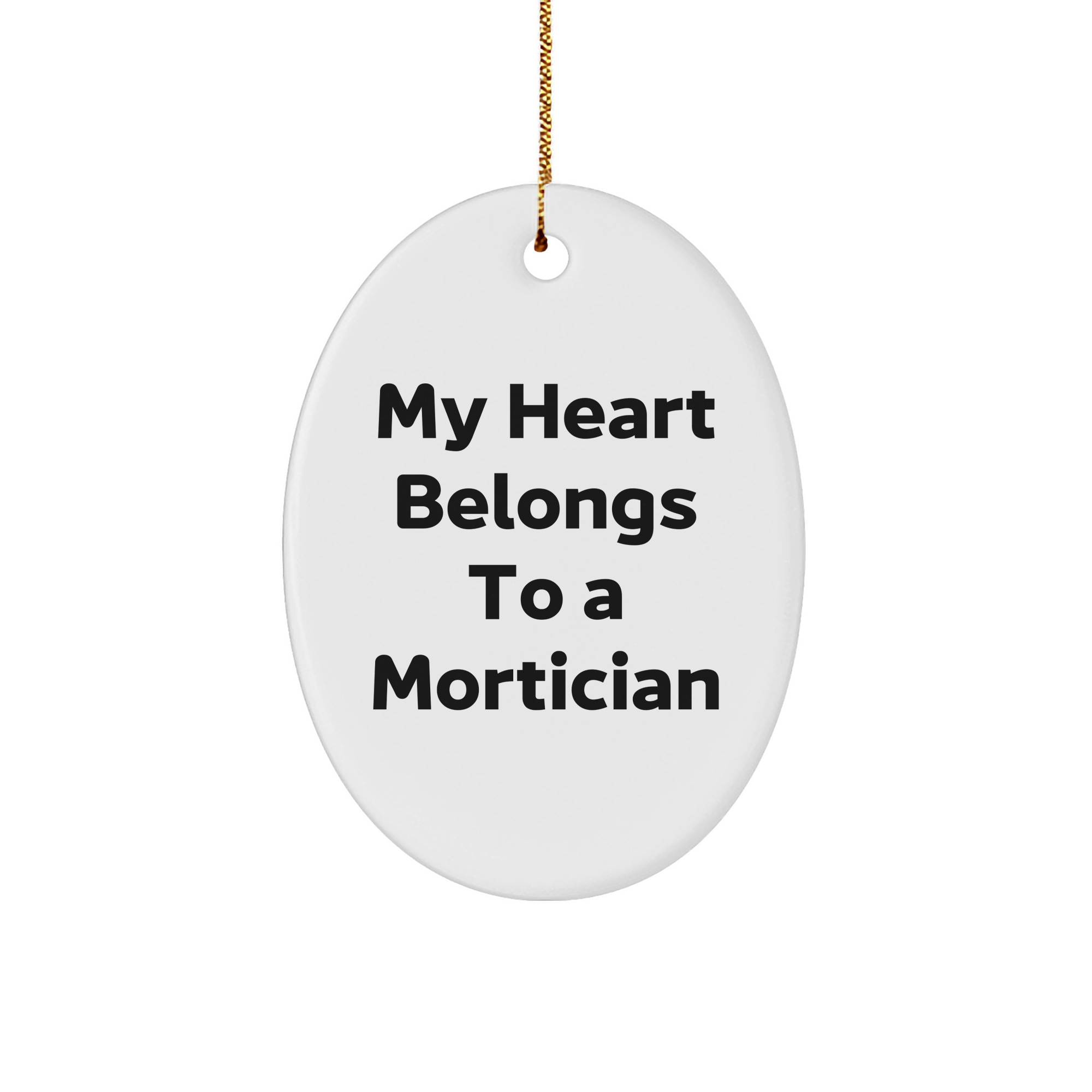 Mortician Gifts from Friends - 'My Heart Belongs To A Mortician' Oval Ornament for Christmas - Image 1