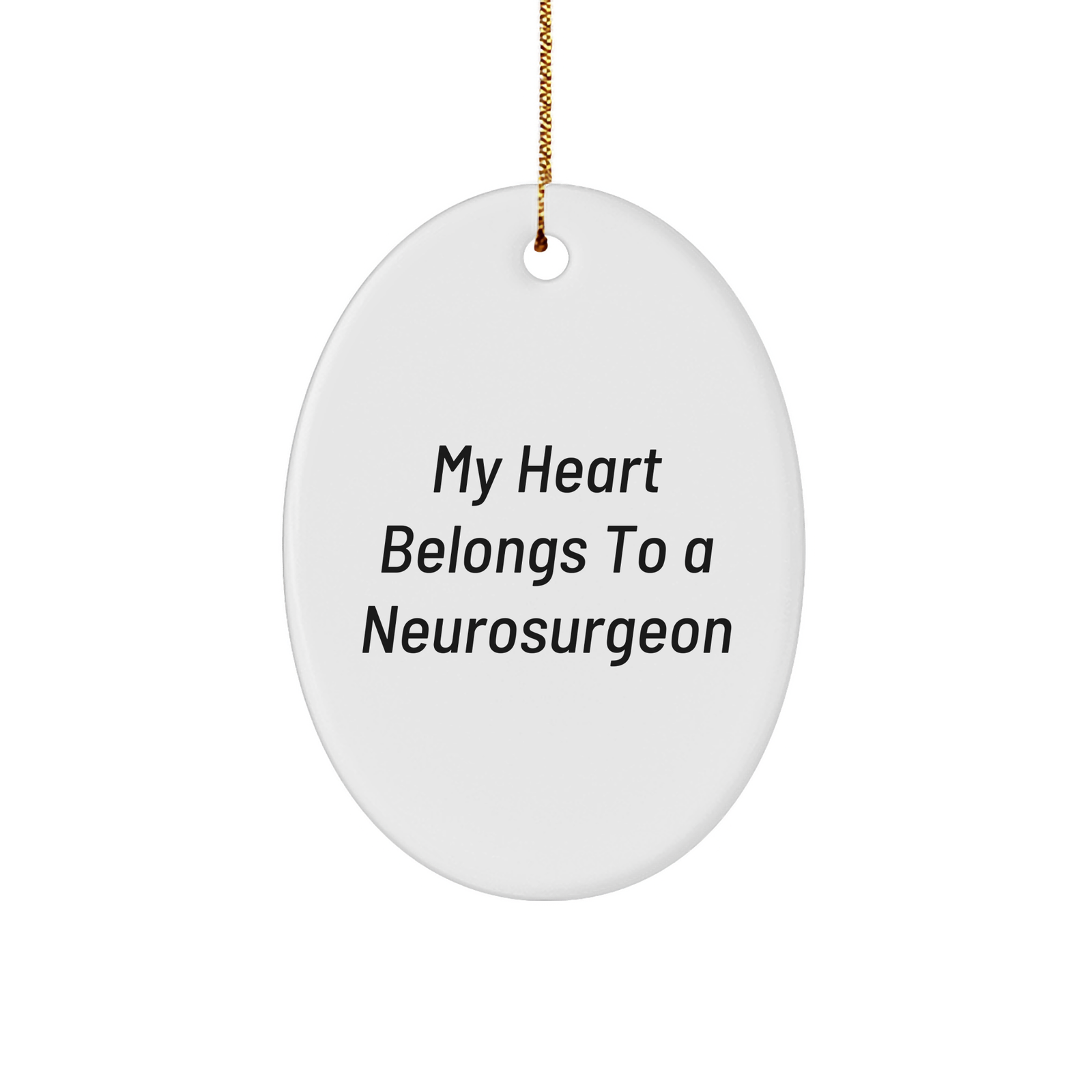 Funny Neurosurgeon Gifts from Men, Gifts for Neurosurgeon, My Heart Belongs To A Neurosurgeon Oval Ornament, Christmas Unique Gifts - Image 1